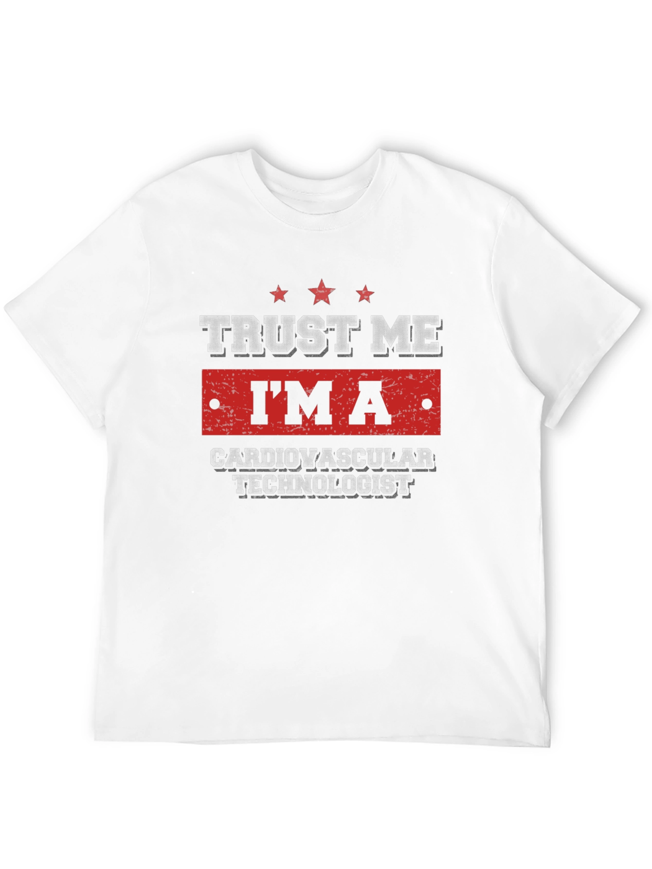 Trust Me Im a Cardiovascular Technologist T-Shirt