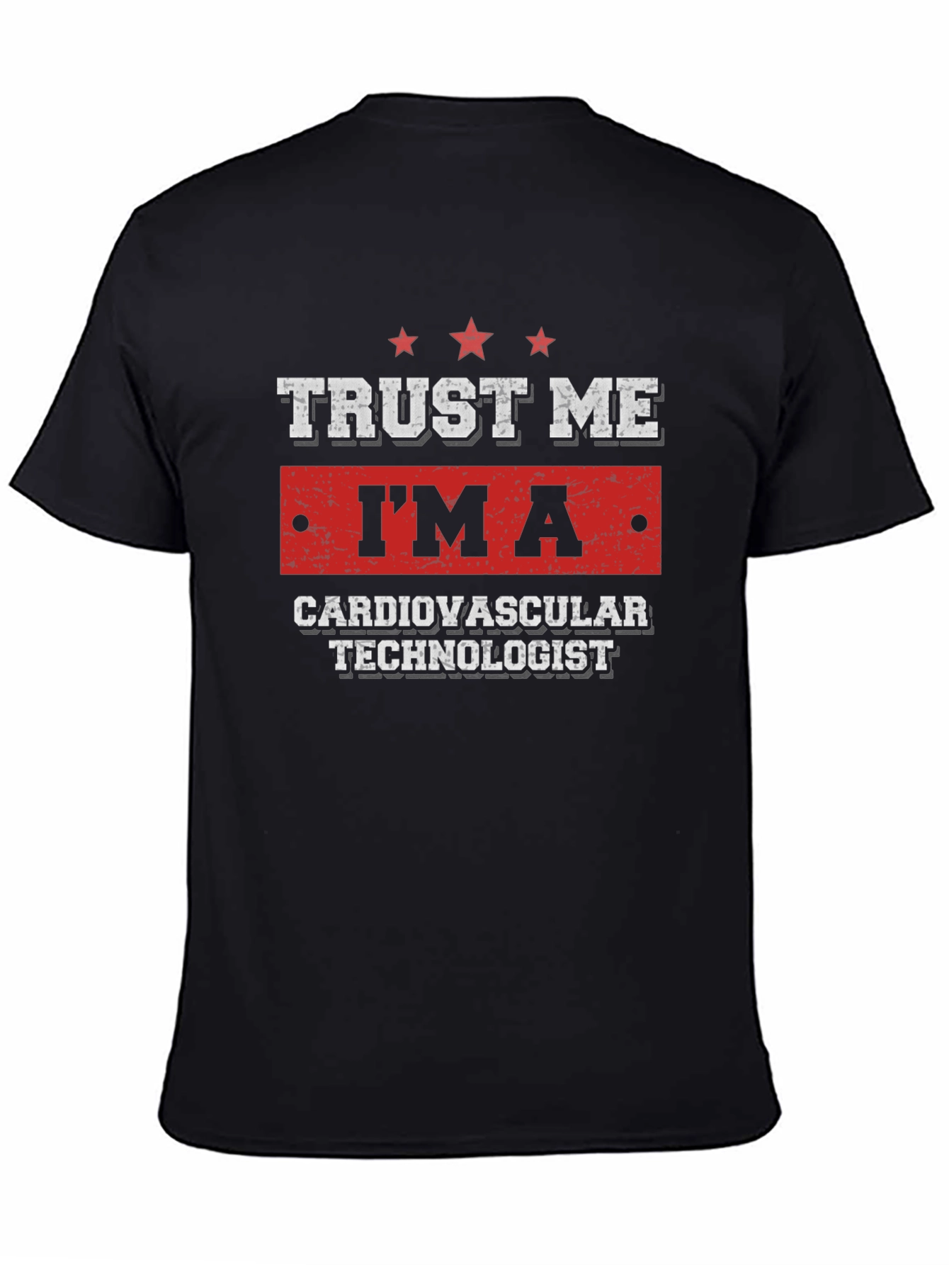 Trust Me Im a Cardiovascular Technologist T-Shirt