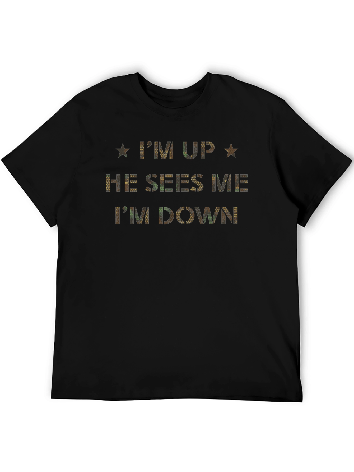 Im Up He Sees Me Im Down Camo Graphic Tee