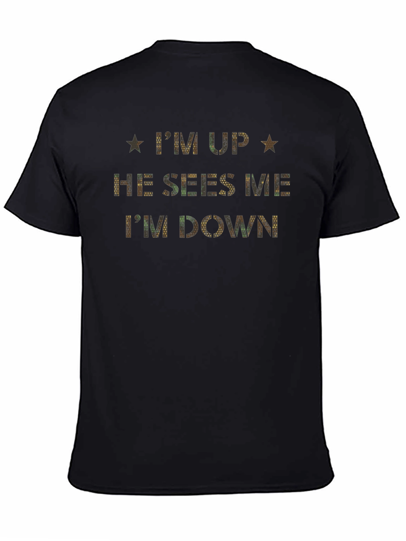 Im Up He Sees Me Im Down Camo Graphic Tee