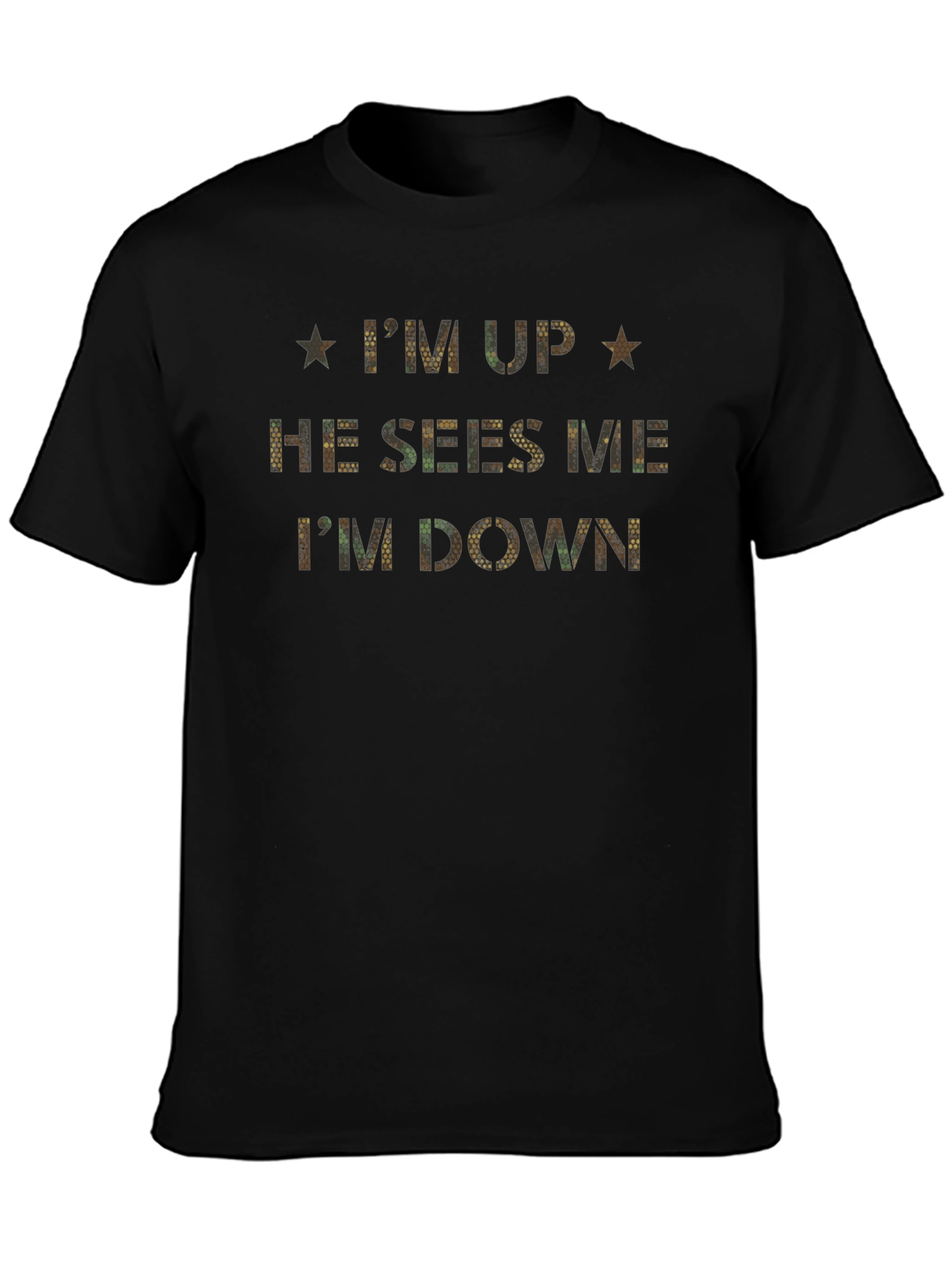 Im Up He Sees Me Im Down Camo Graphic Tee