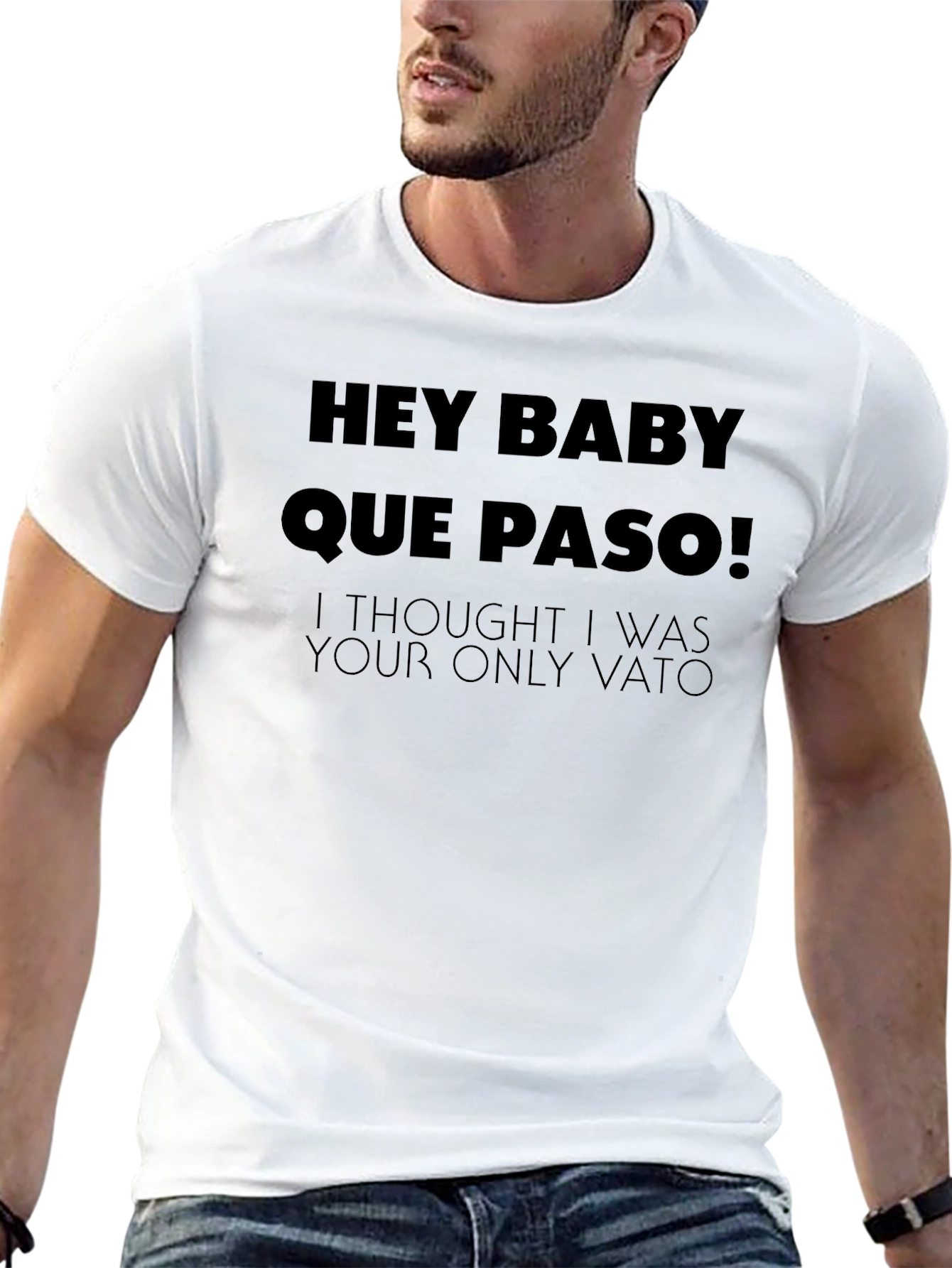 Hey Baby Que Paso T-Shirt - Funny Vato Tee