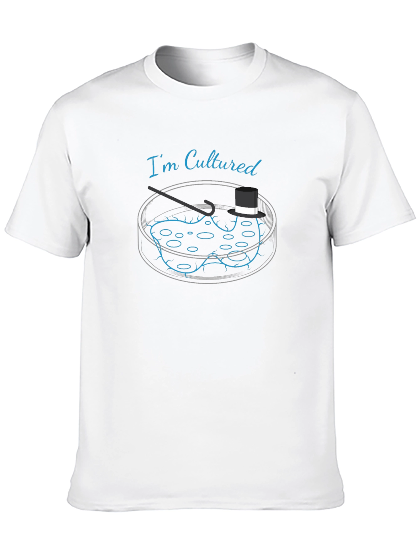 Cultured T-Shirt - Petri Dish Science Humor