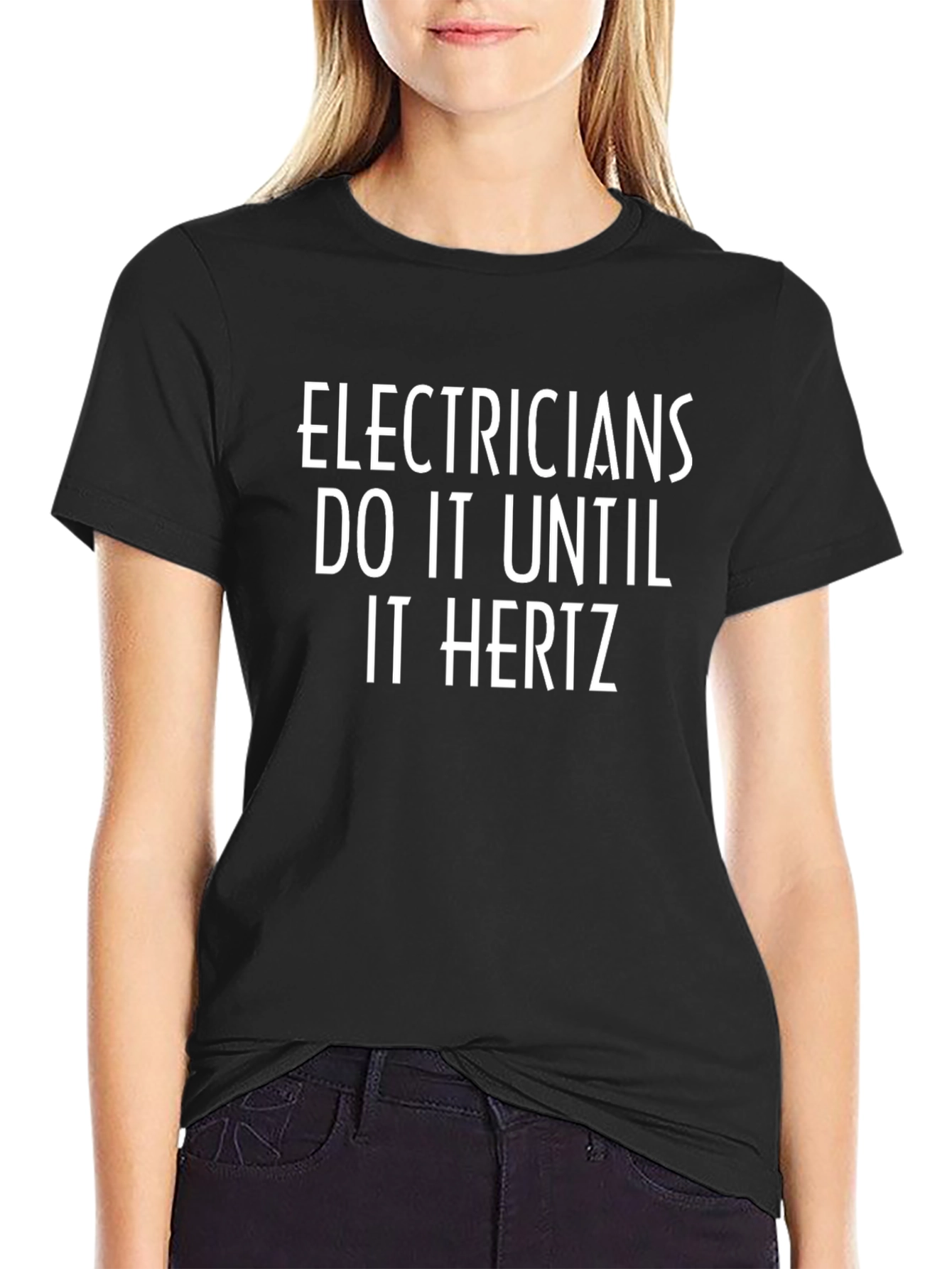 Electricians Do It Until It Hertz T-Shirt