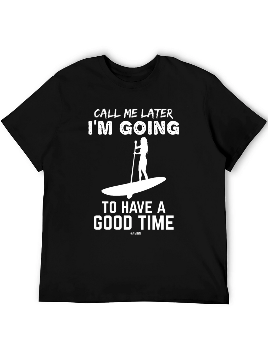 Call Me Later Paddle Boarding T-Shirt
