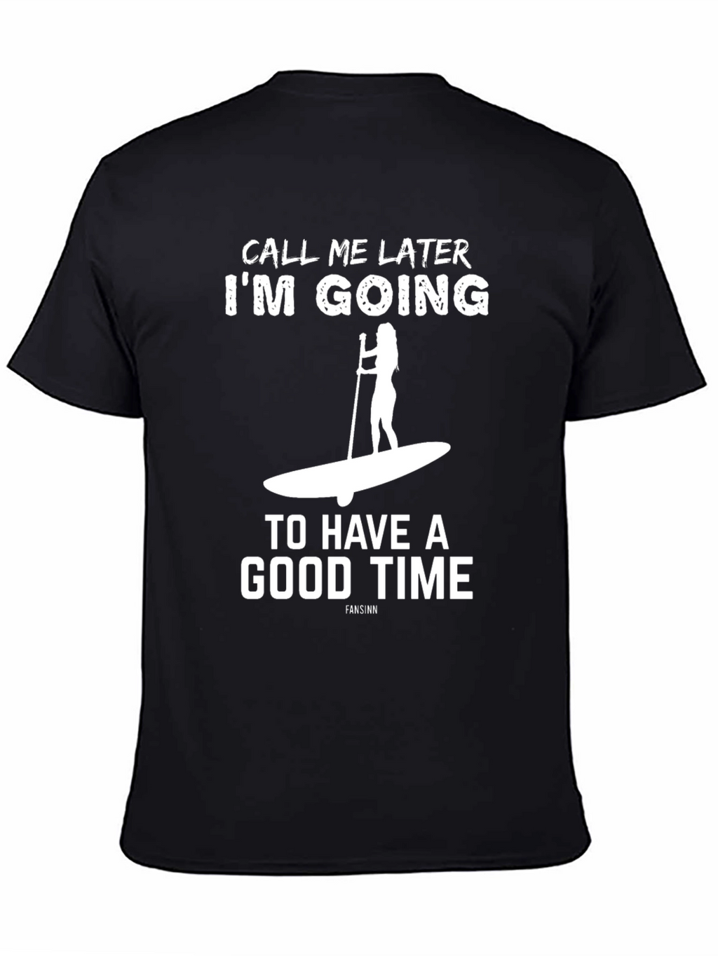 Call Me Later Paddle Boarding T-Shirt