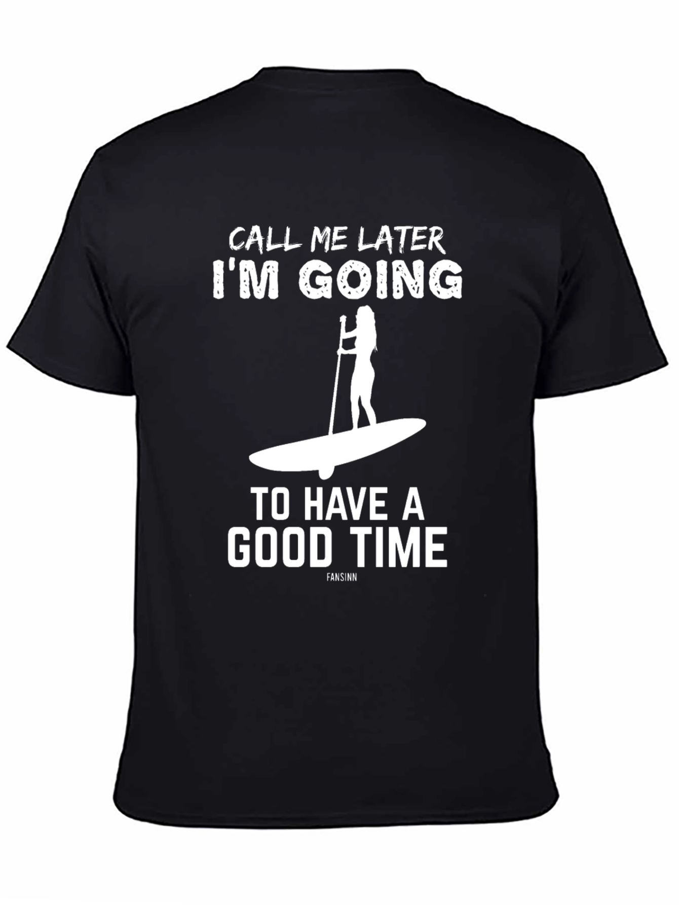 Call Me Later Paddle Boarding T-Shirt