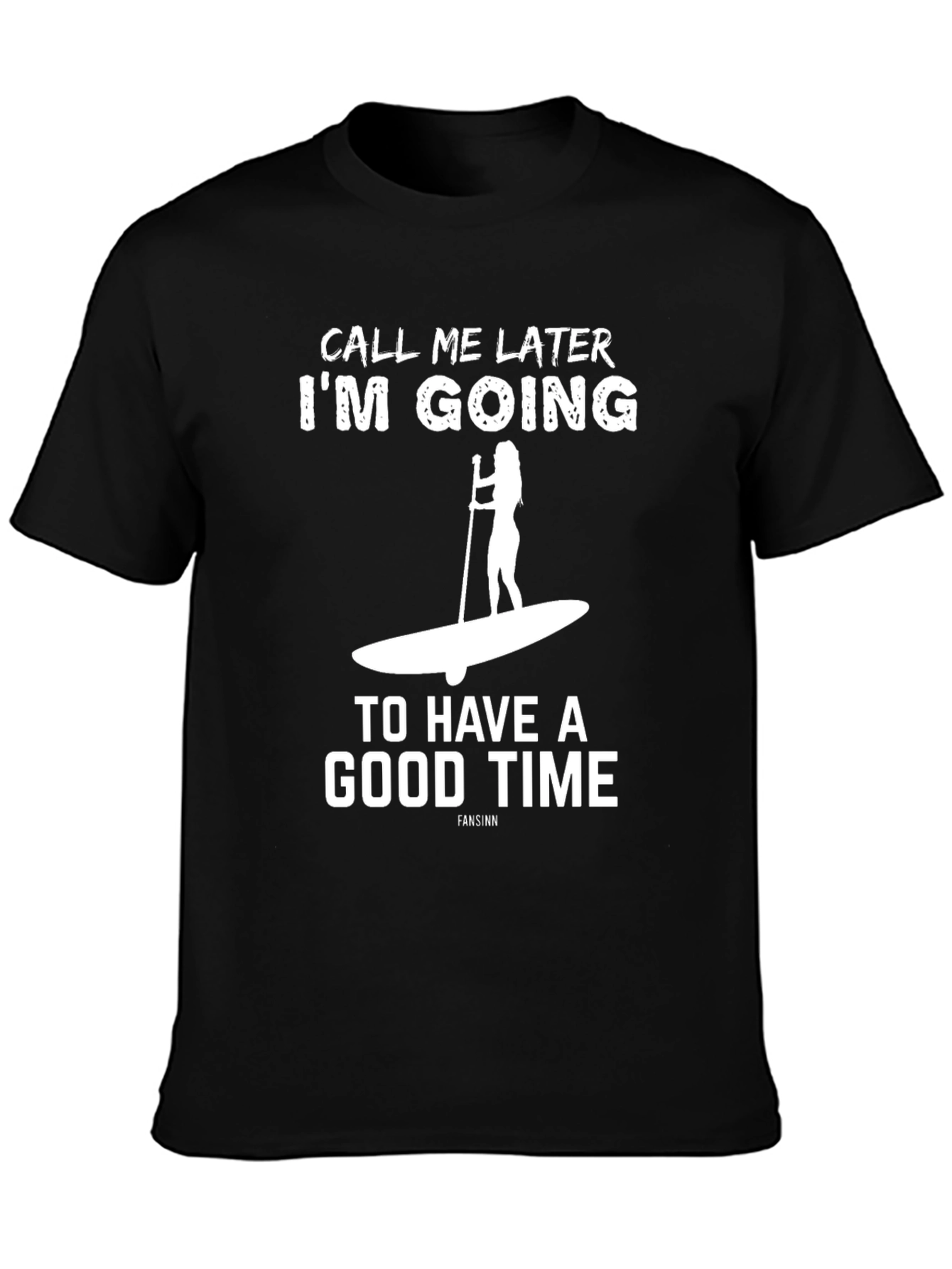 Call Me Later Paddle Boarding T-Shirt