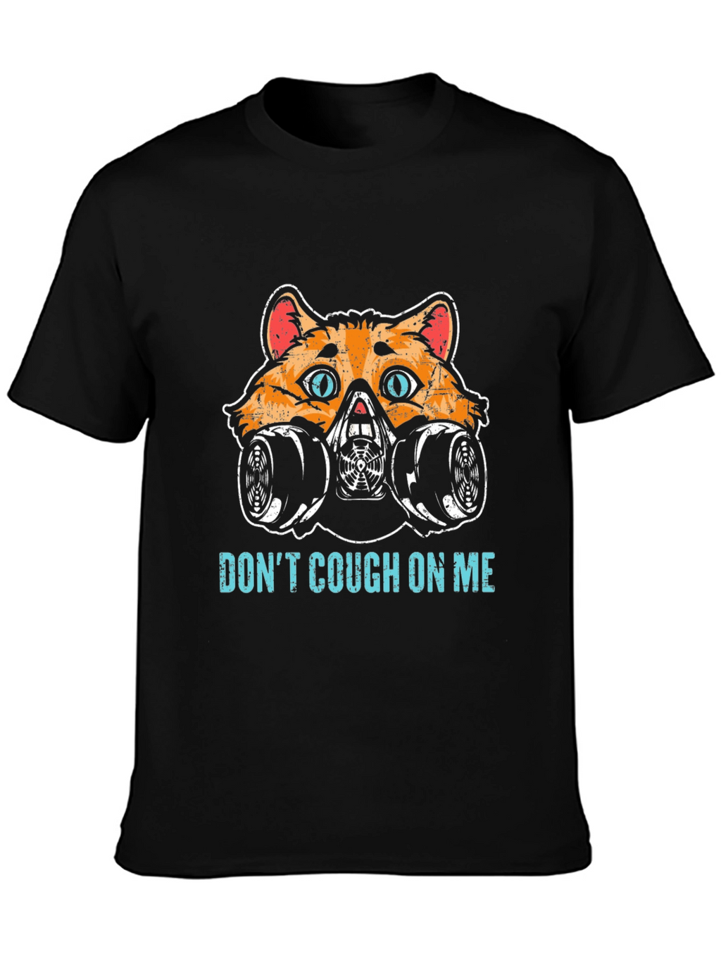Dont Cough On Me Cat Mask T-Shirt