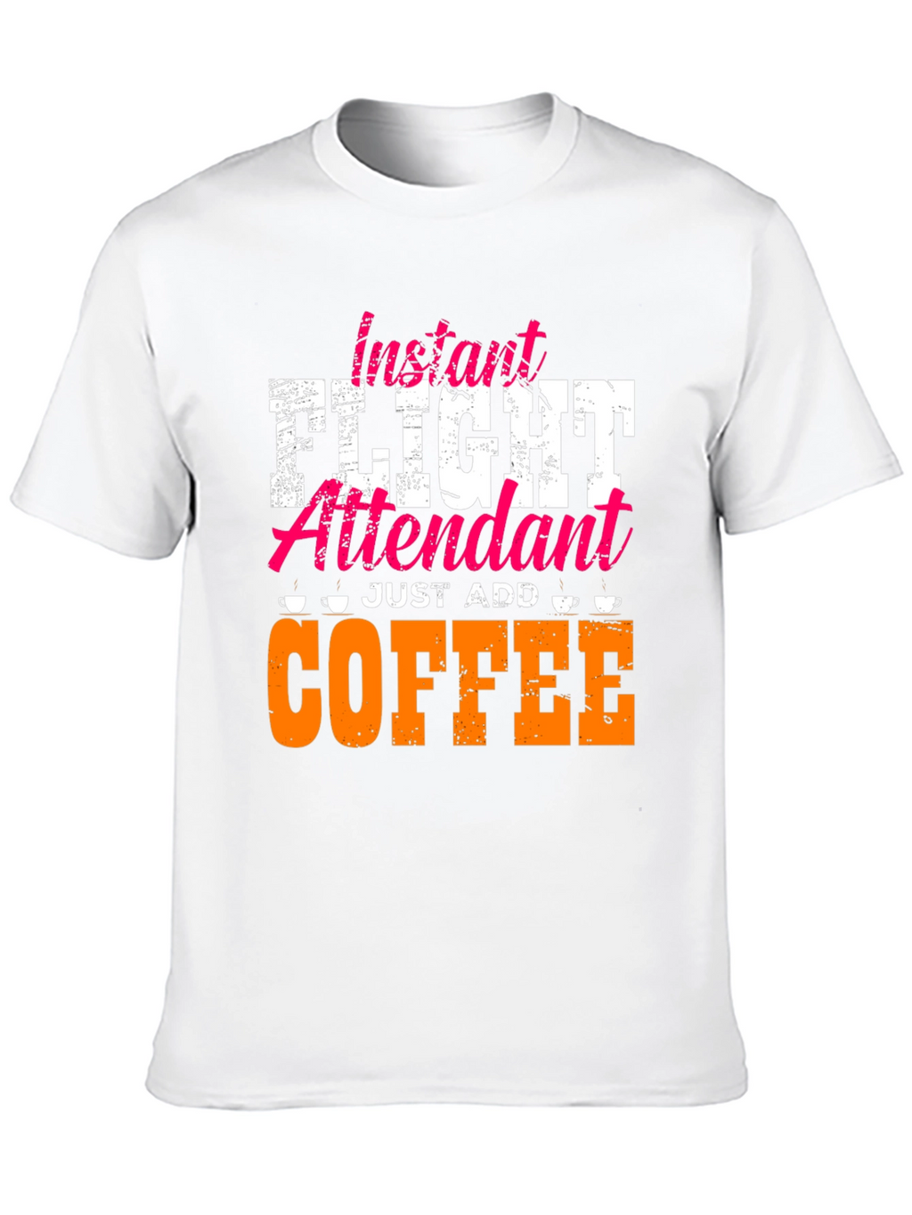 Instant Flight Attendant - Just Add Coffee T-Shirt