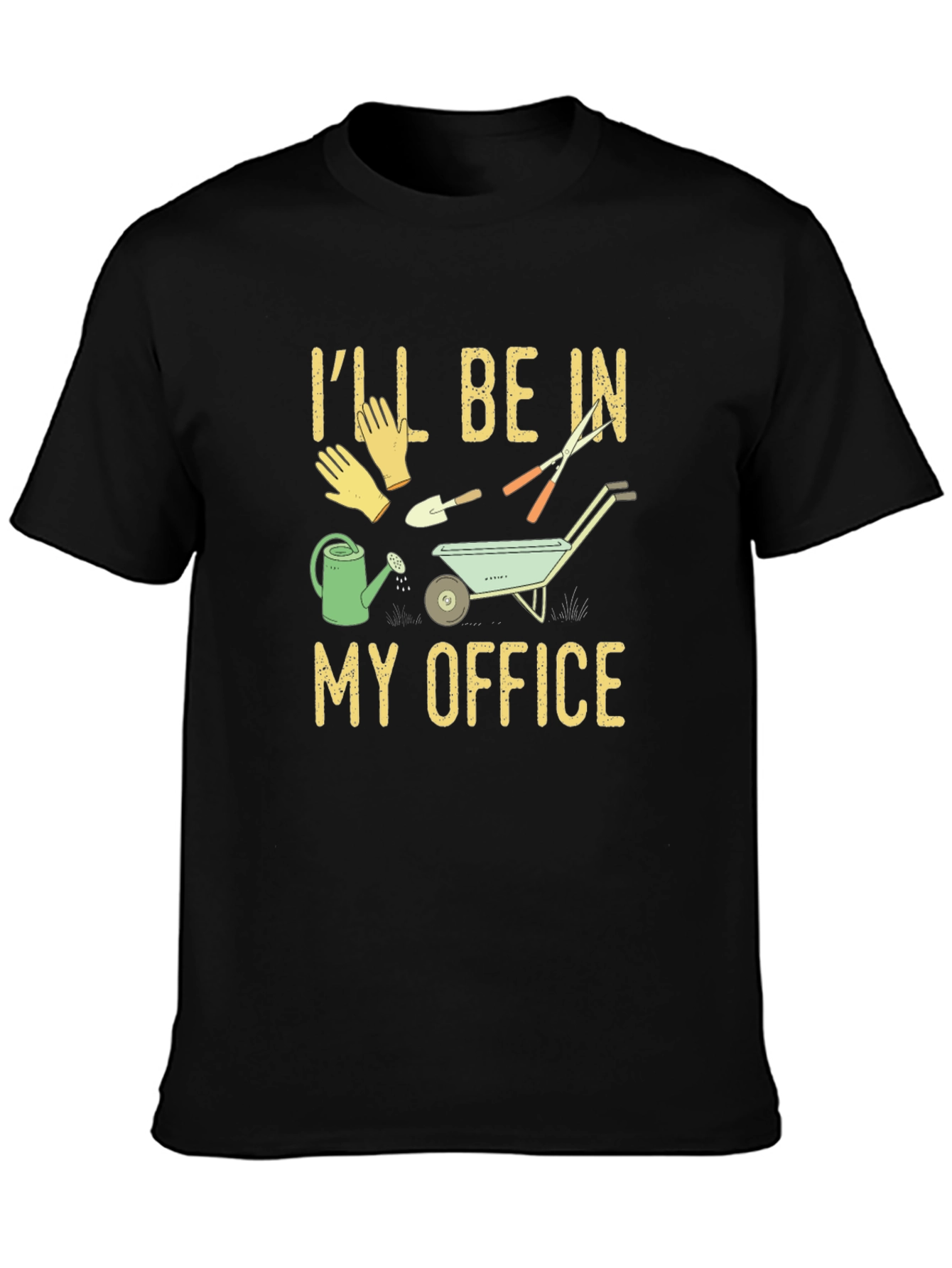 Gardener T-Shirt: Ill Be In My Office Gardening Tee