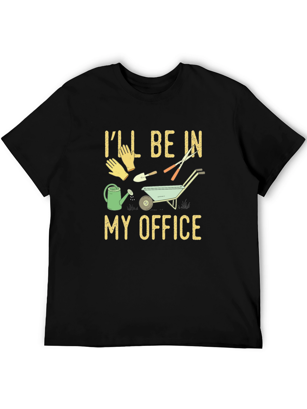 Gardener T-Shirt: Ill Be In My Office Gardening Tee