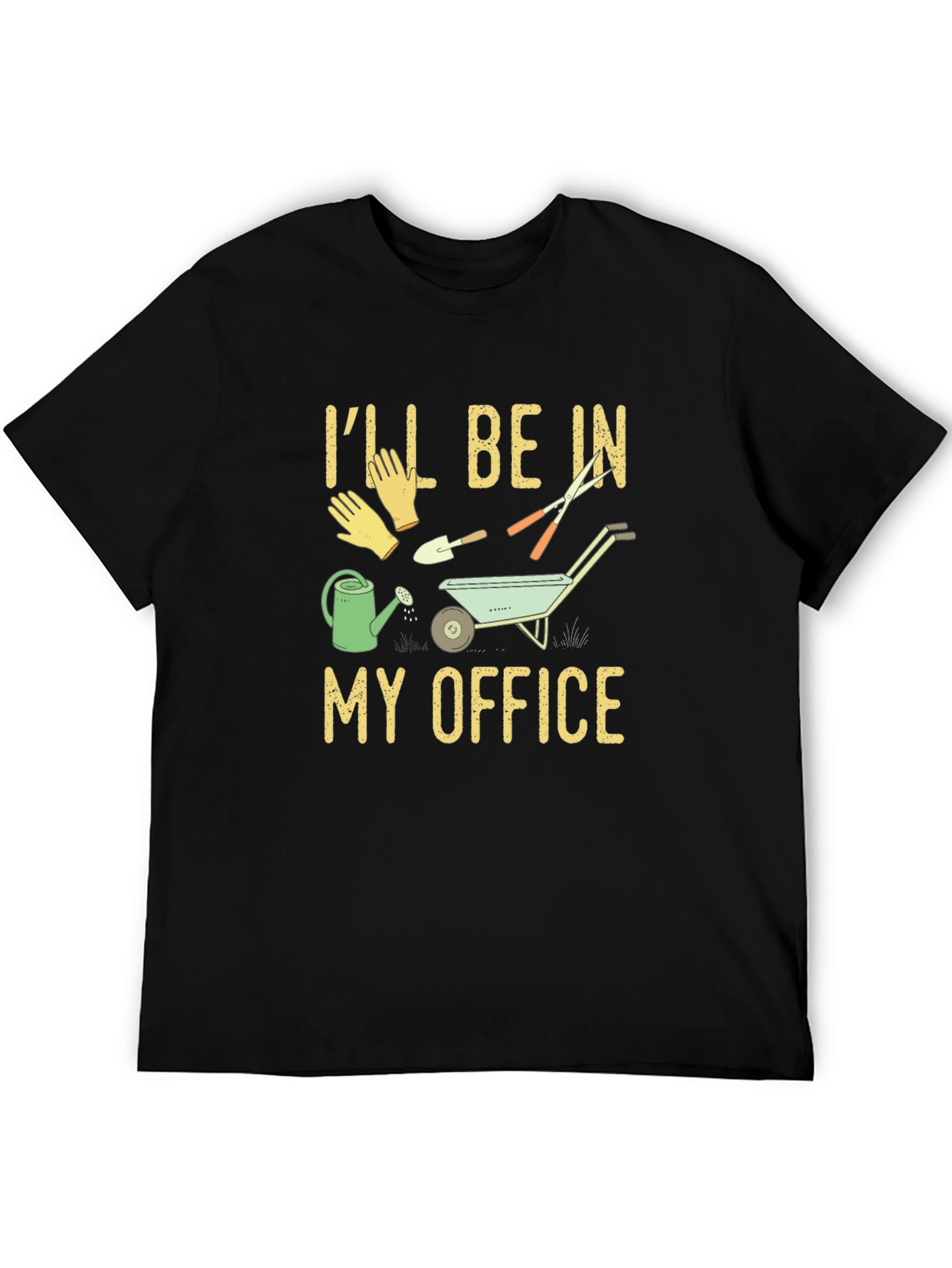 Gardener T-Shirt: Ill Be In My Office Gardening Tee