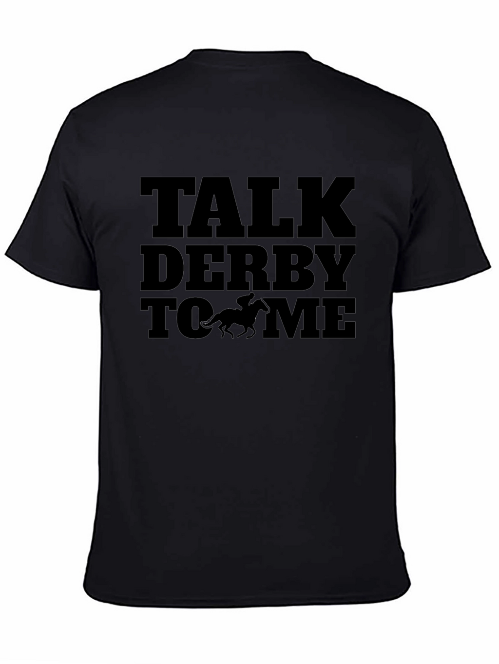 Talk Derby To Me - Graphic Tee