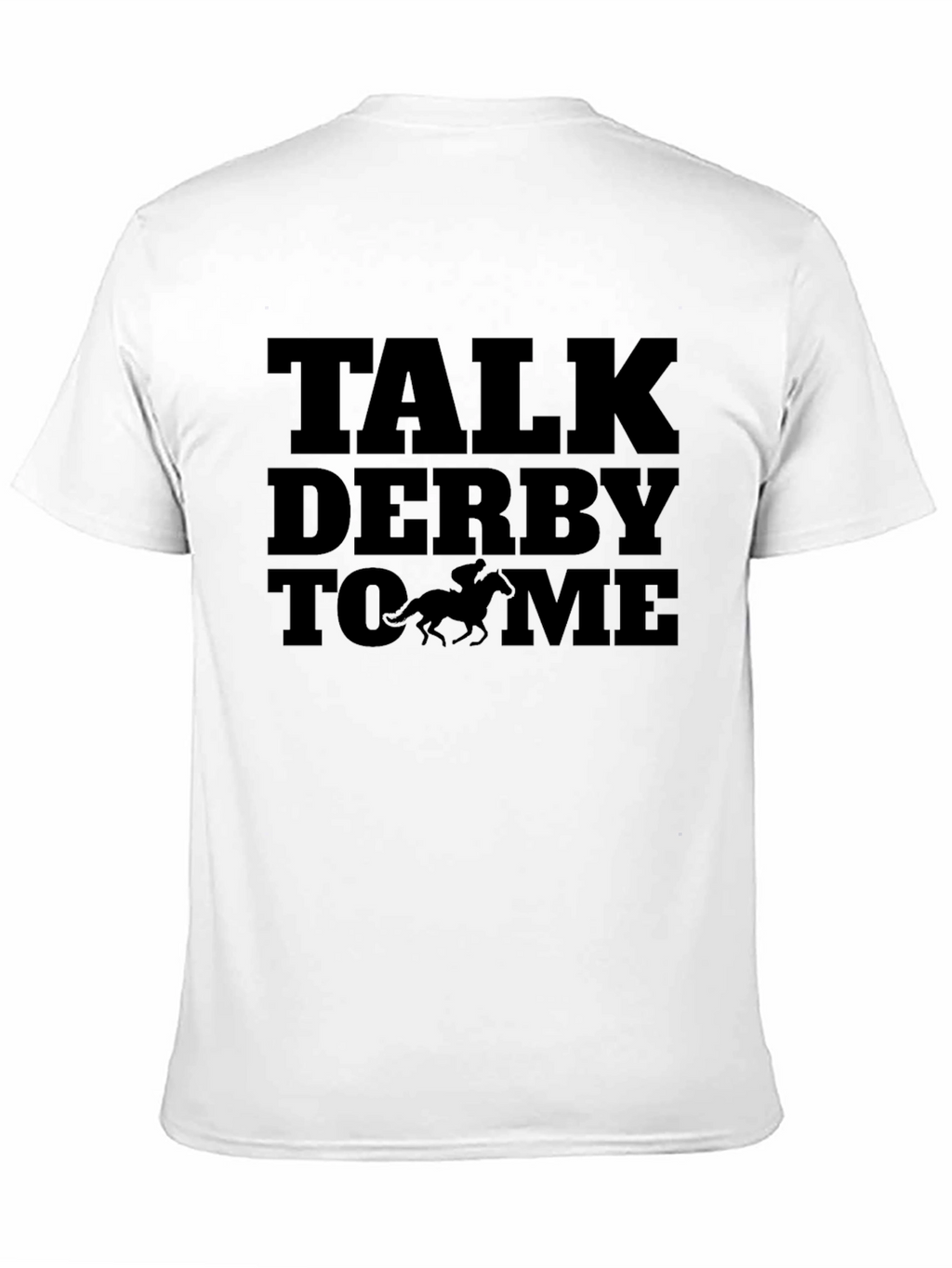 Talk Derby To Me - Graphic Tee