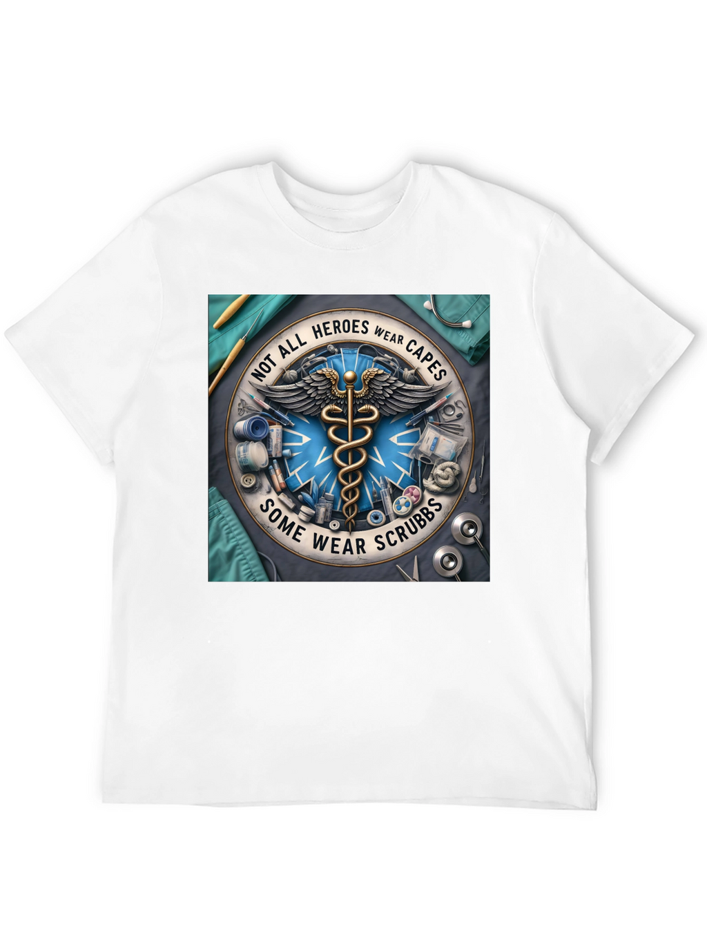 Heroes Wear Scrubs T-Shirt: Medical Professional Tee
