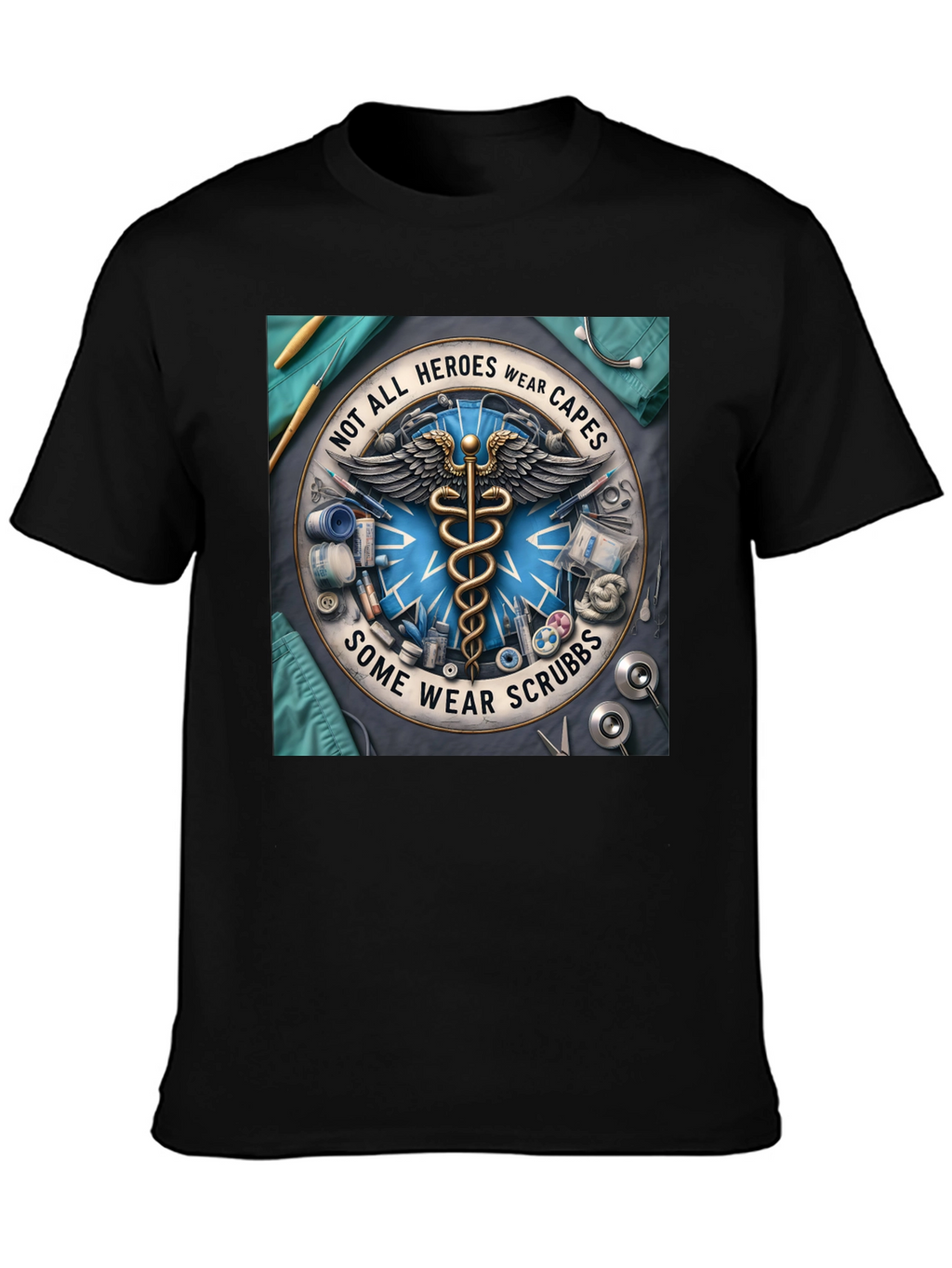 Heroes Wear Scrubs T-Shirt: Medical Professional Tee