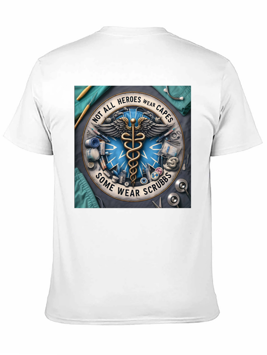 Heroes Wear Scrubs T-Shirt: Medical Professional Tee