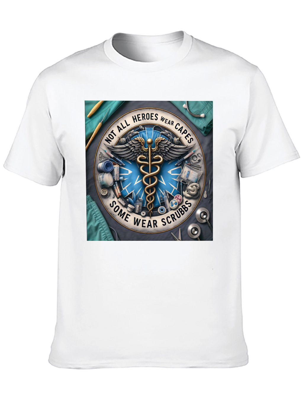 Heroes Wear Scrubs T-Shirt: Medical Professional Tee