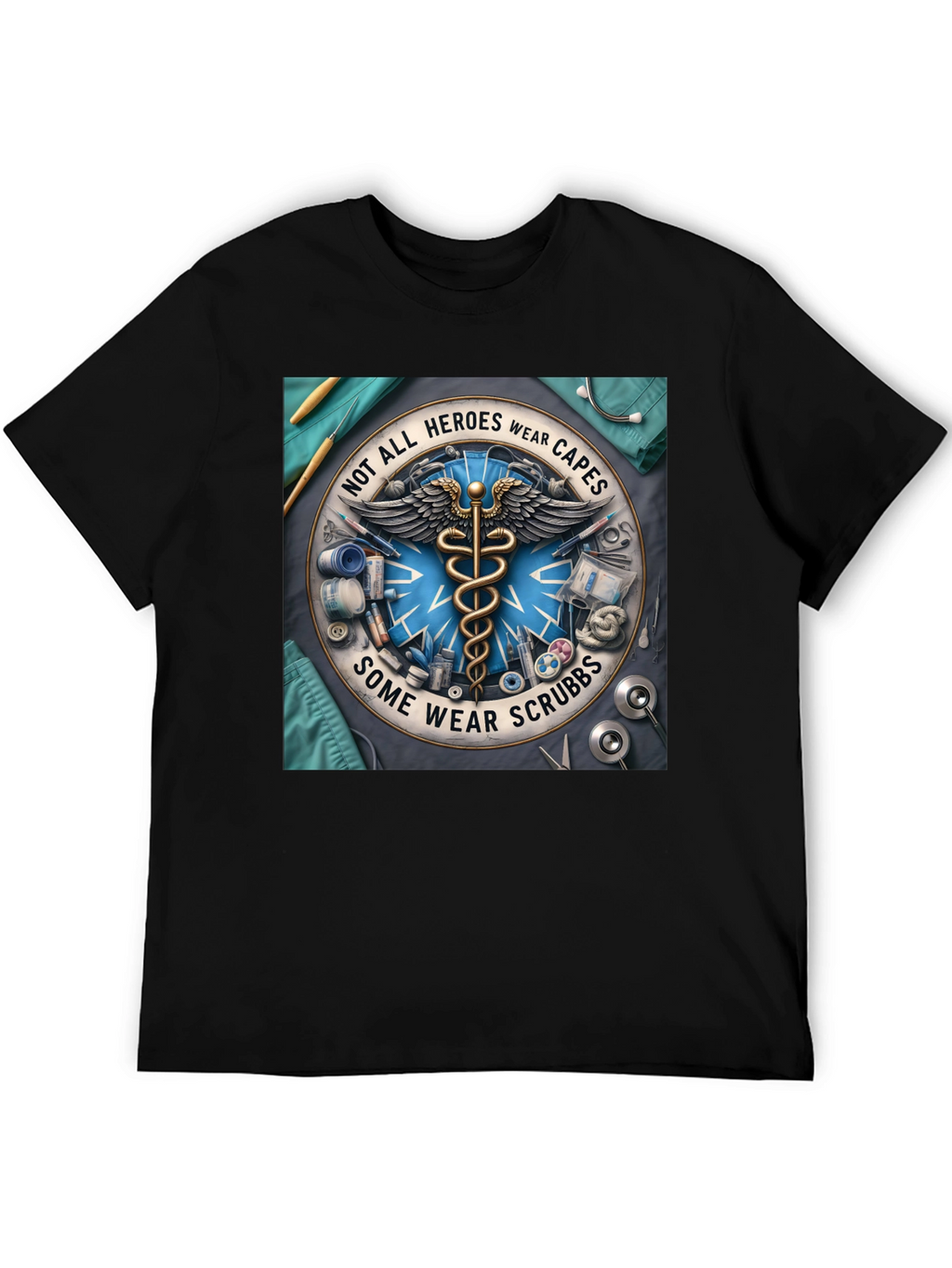 Heroes Wear Scrubs T-Shirt: Medical Professional Tee