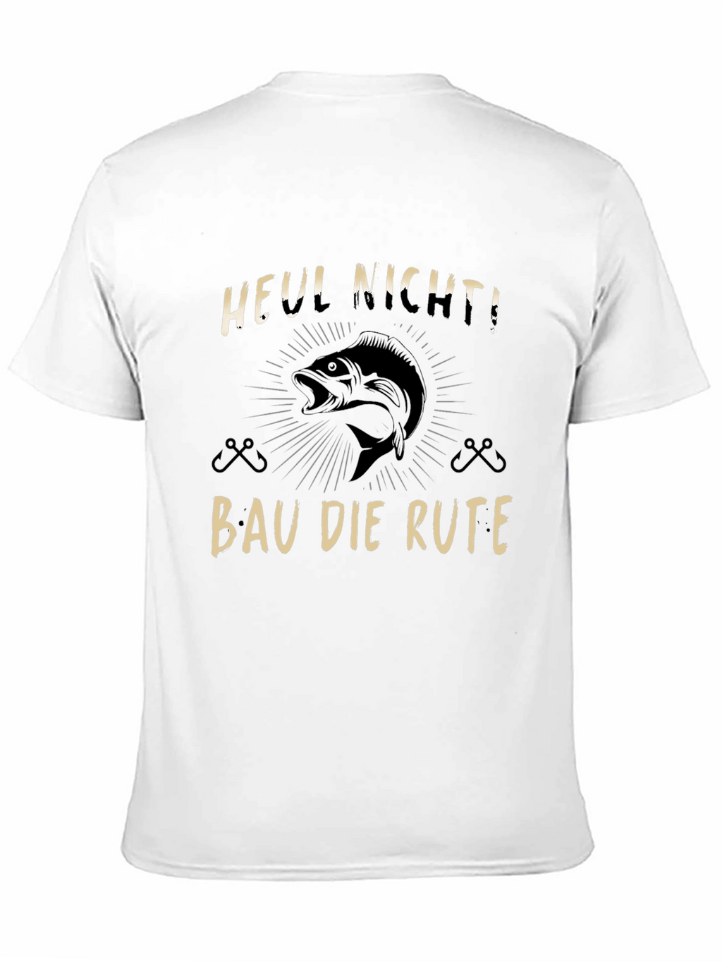 Funny Fishing T-Shirt - Heul Nicht! Bau Die Rute!