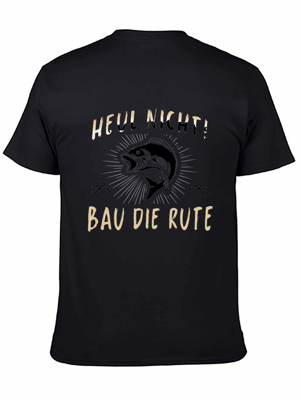 Funny Fishing T-Shirt - Heul Nicht! Bau Die Rute!