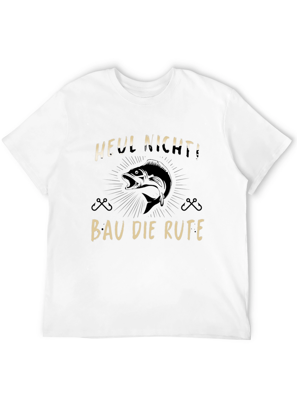Funny Fishing T-Shirt - Heul Nicht! Bau Die Rute!