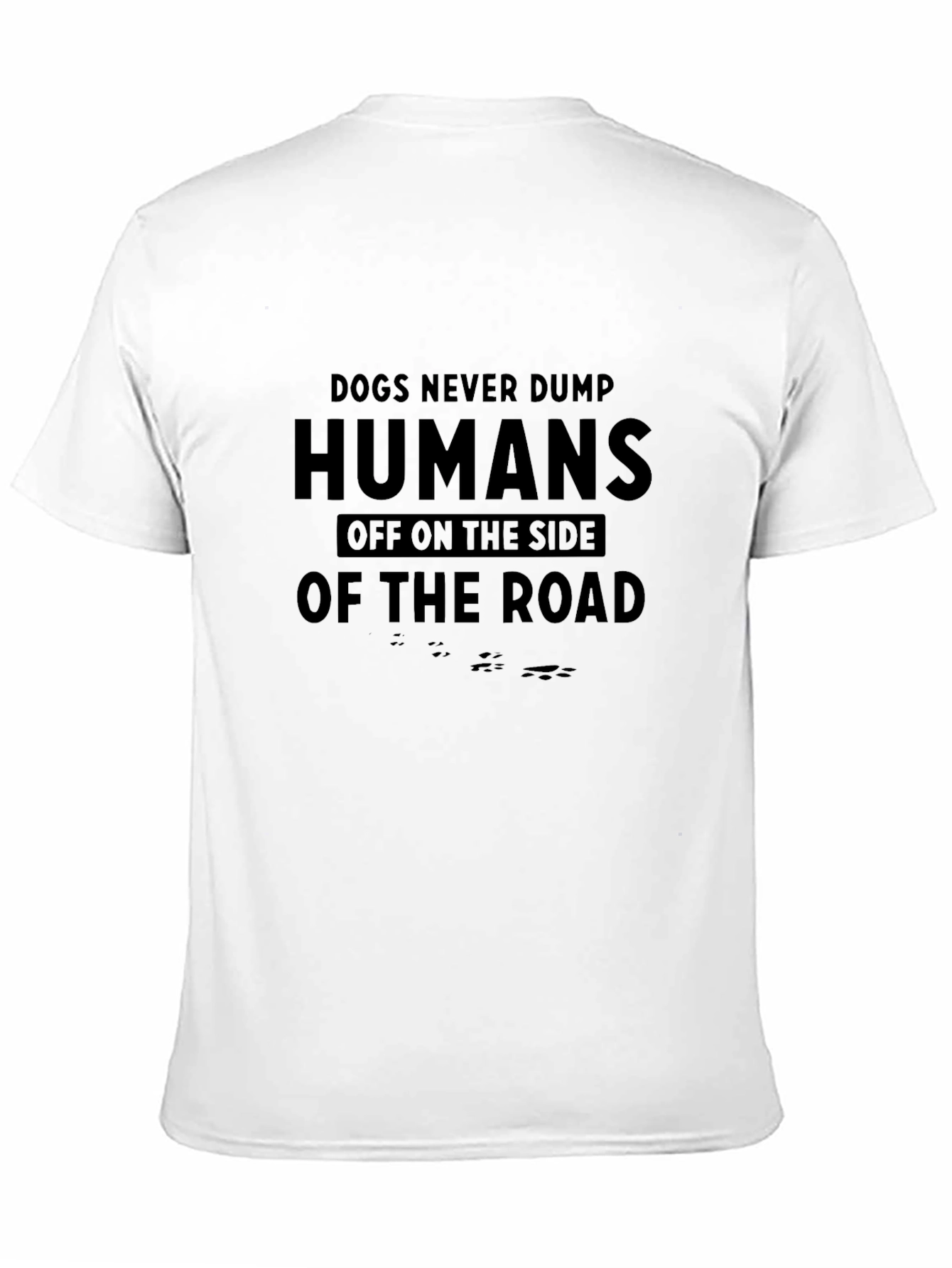 Dogs Never Dump Humans Graphic T-Shirt