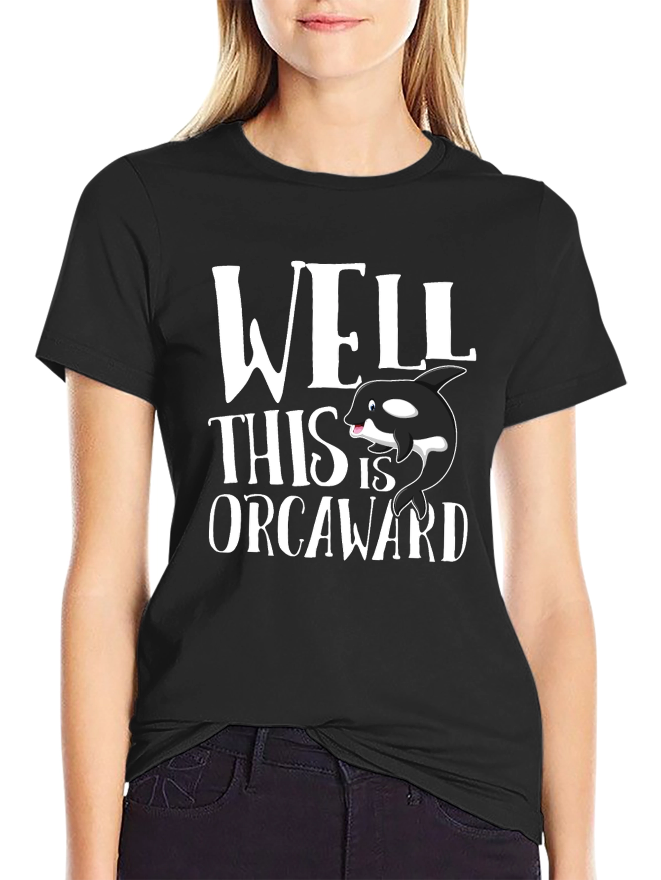 Well This is Orcaward T-Shirt - Funny Whale Pun Tee