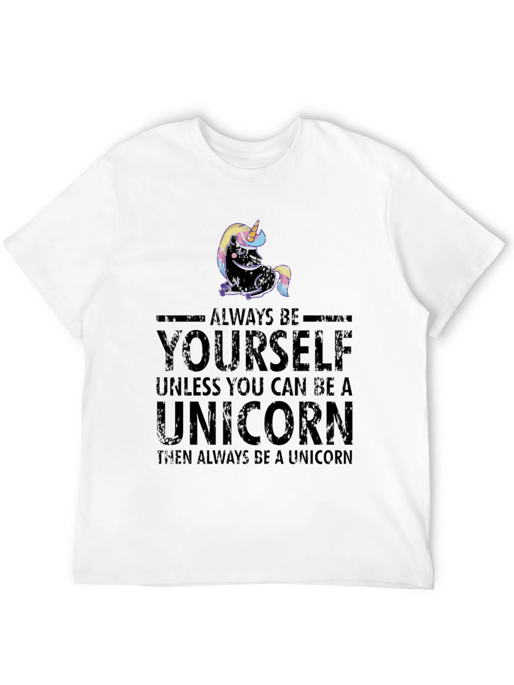 Always Be Yourself Unicorn Graphic T-Shirt