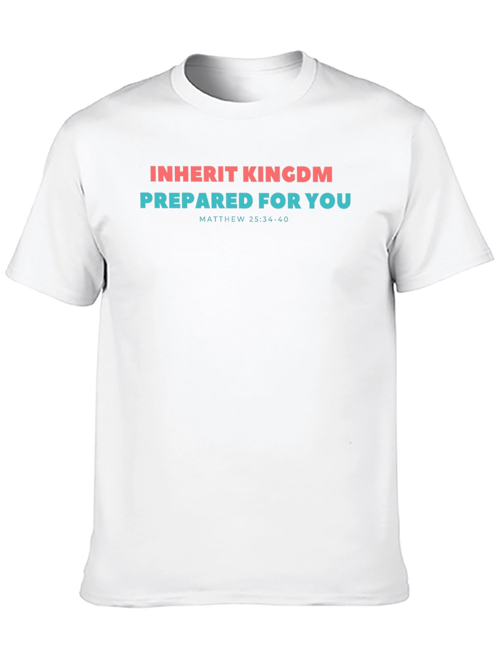 Inherit Kingdom Prepared for You T-Shirt