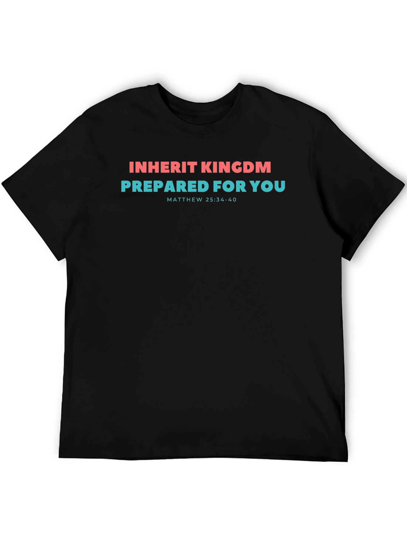Inherit Kingdom Prepared for You T-Shirt