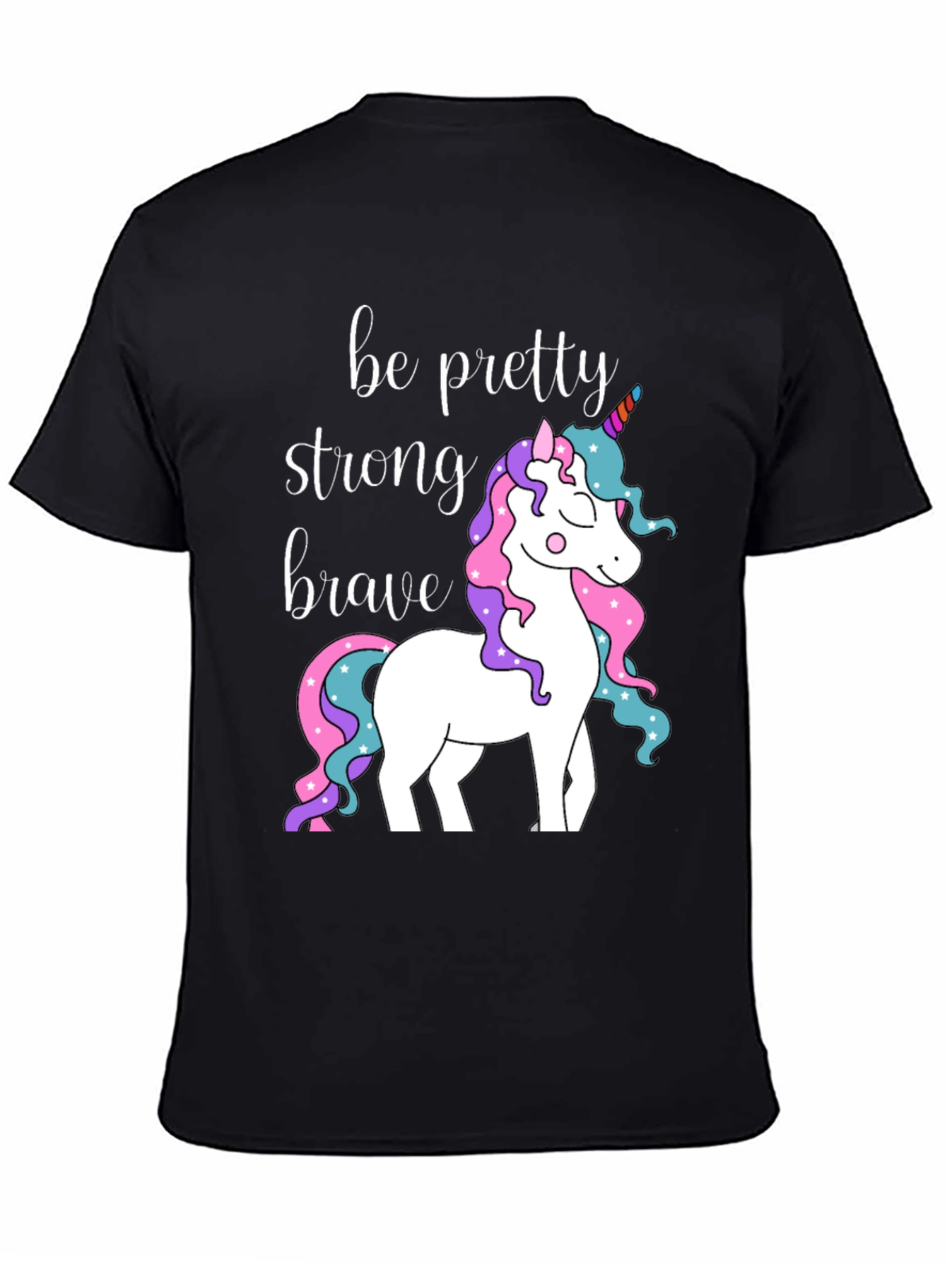 Be Pretty Strong Brave Unicorn Graphic T-Shirt