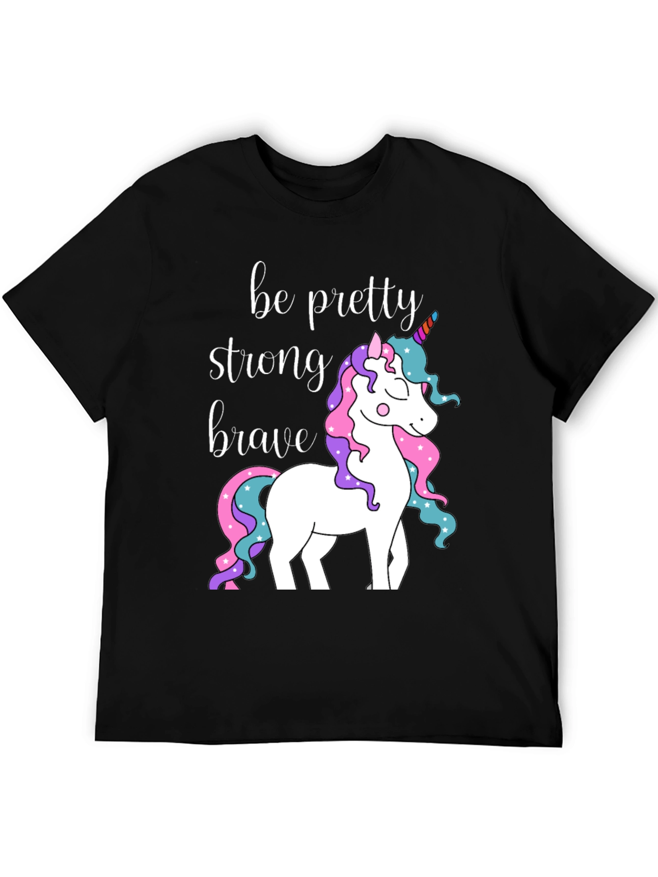 Be Pretty Strong Brave Unicorn Graphic T-Shirt