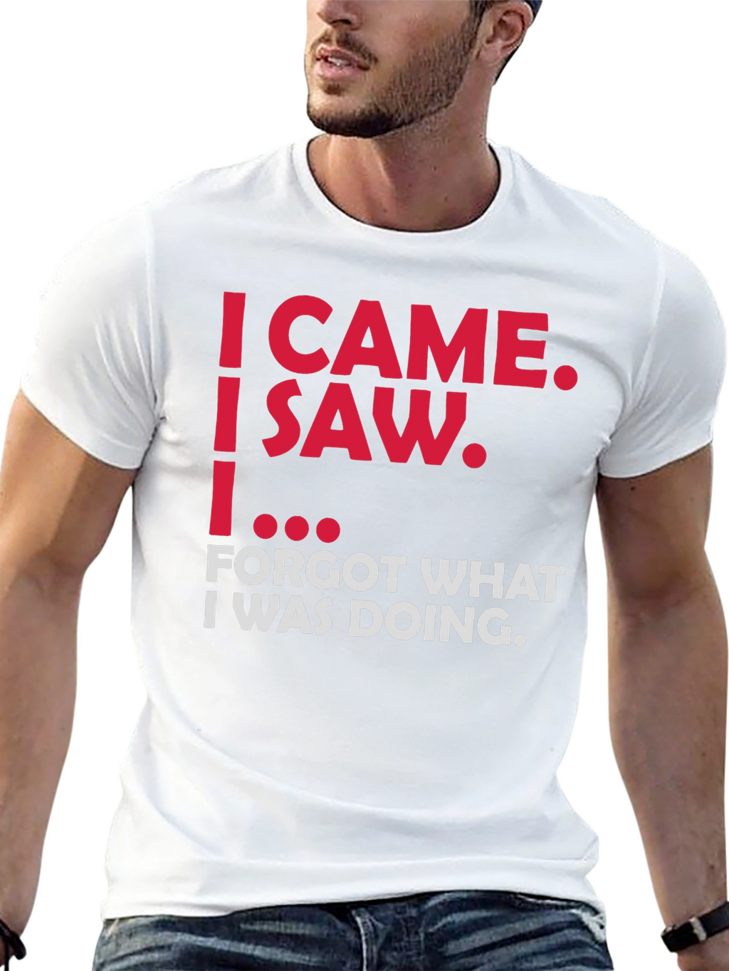 Funny Sarcastic T-Shirt - I Came I Saw...