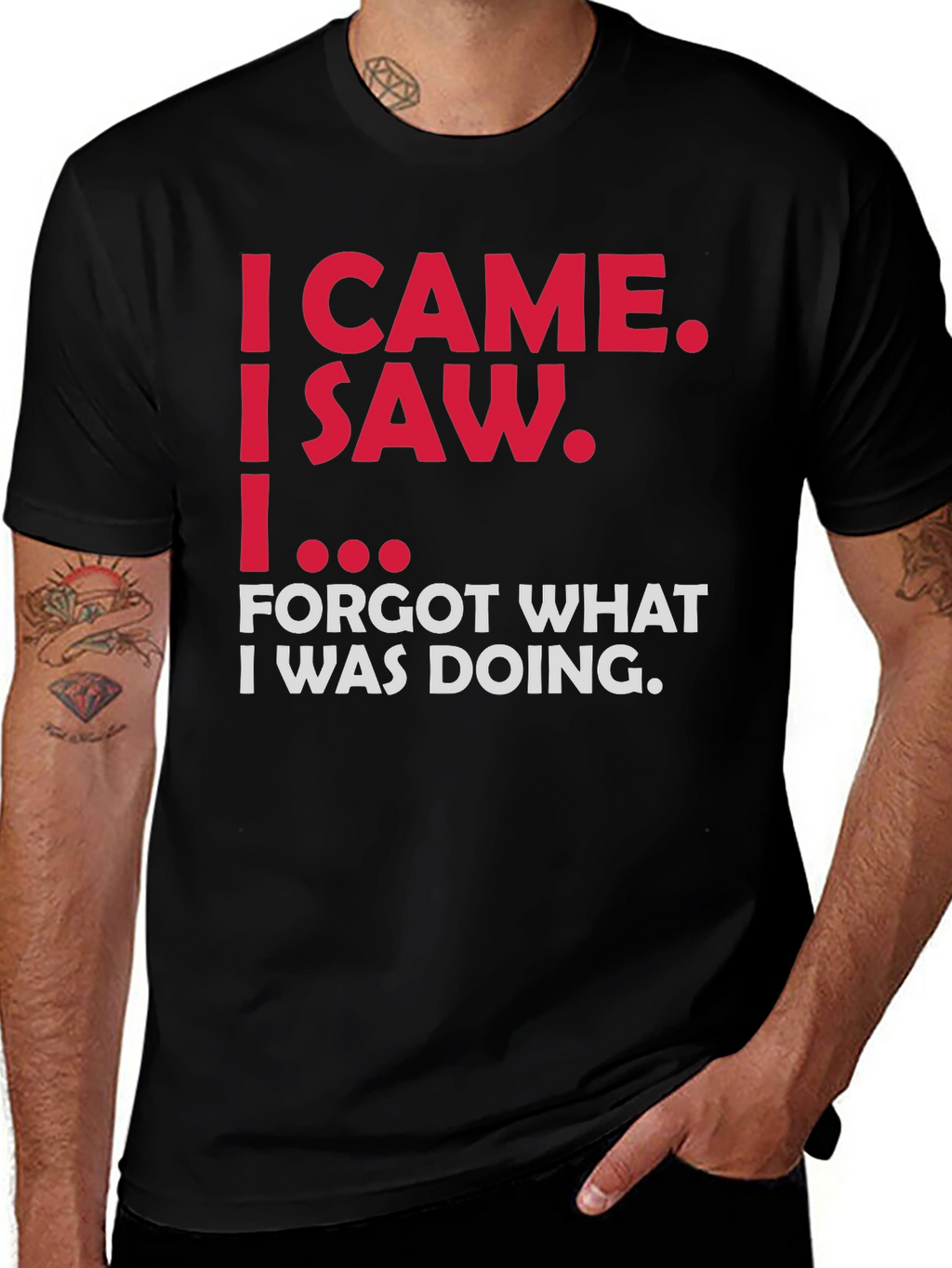 Funny Sarcastic T-Shirt - I Came I Saw...