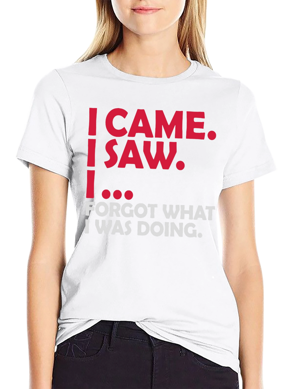 Funny Sarcastic T-Shirt - I Came I Saw...