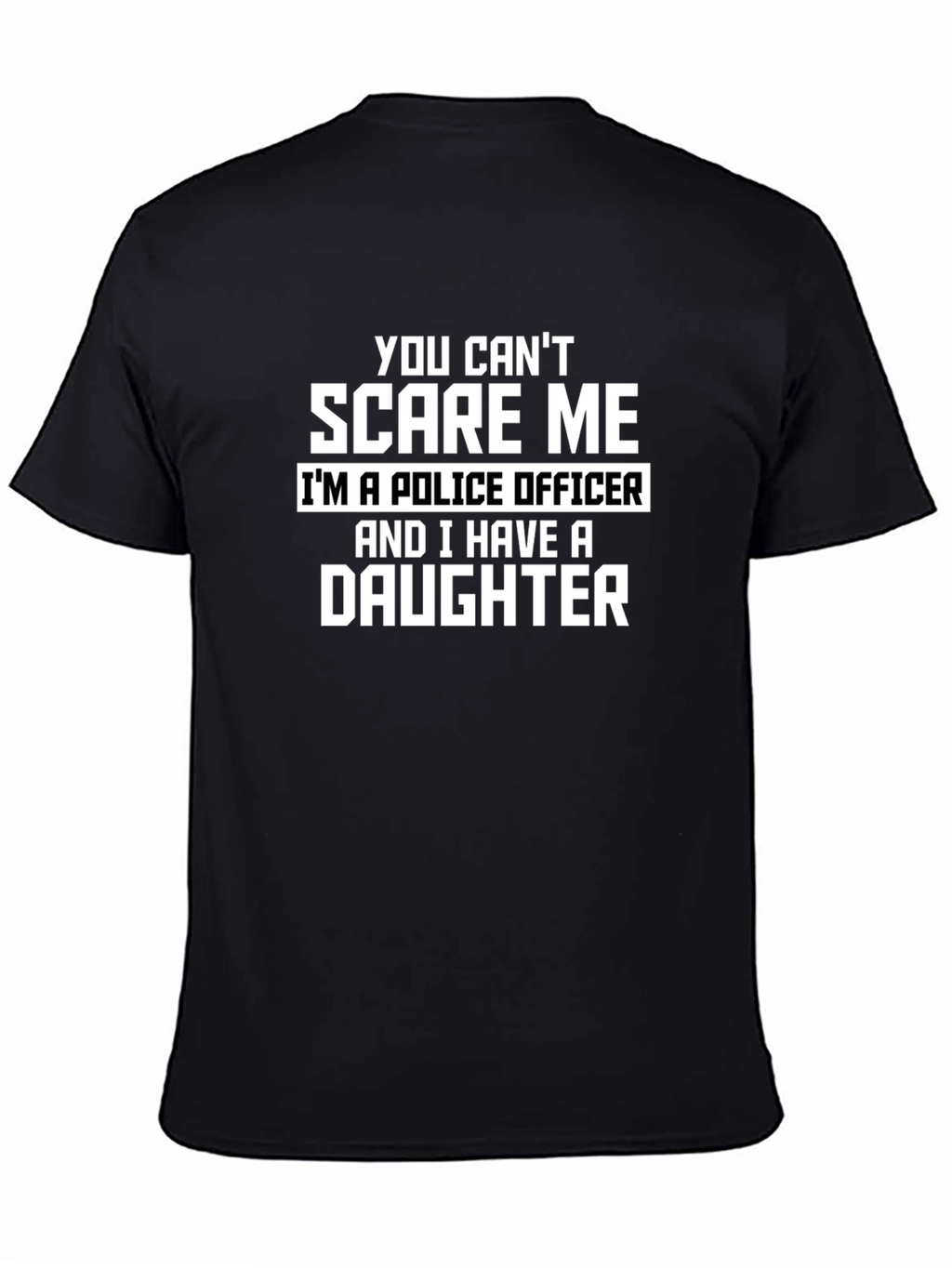 Police Officer Dad T-Shirt - You Cant Scare Me