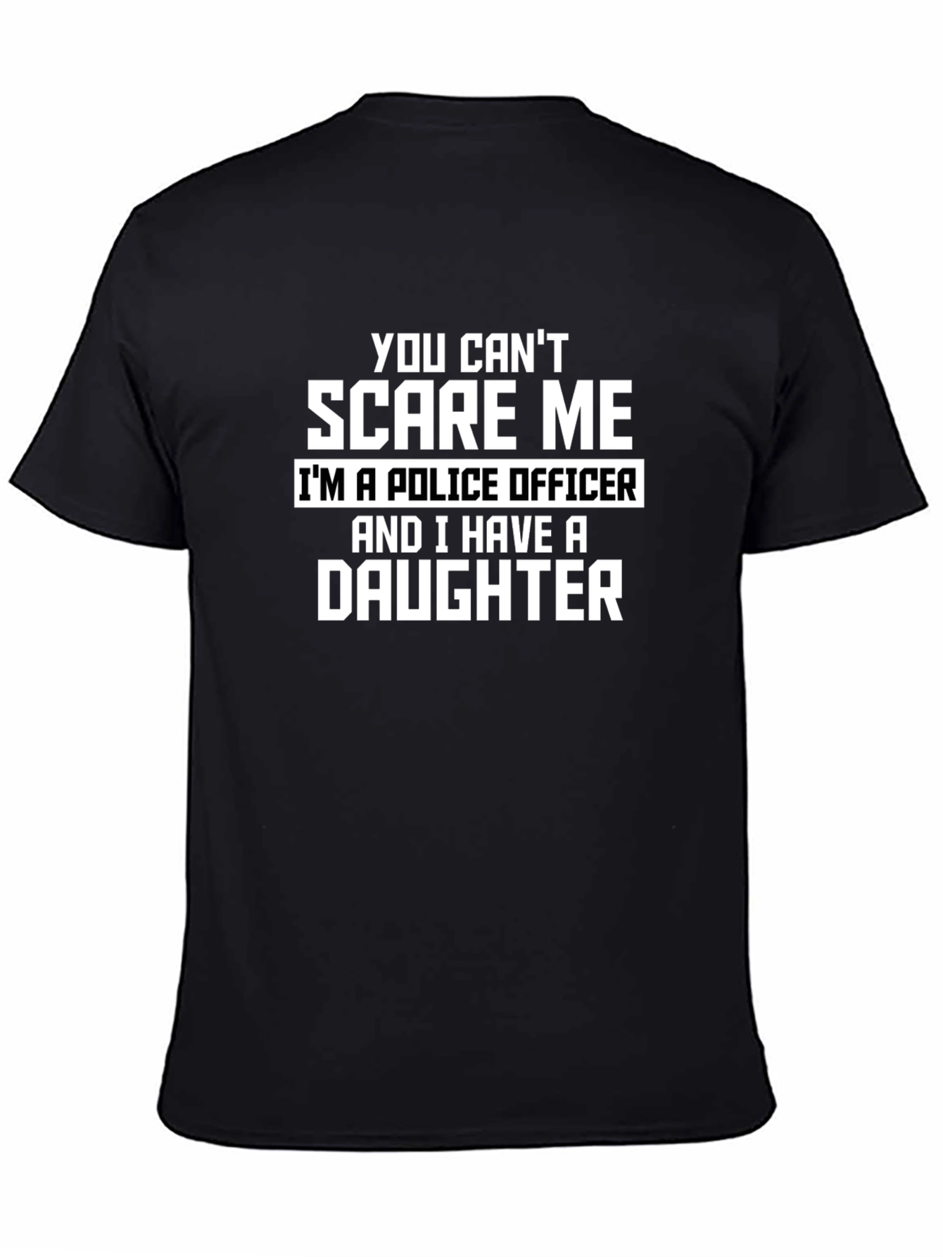 Police Officer Dad T-Shirt - You Cant Scare Me