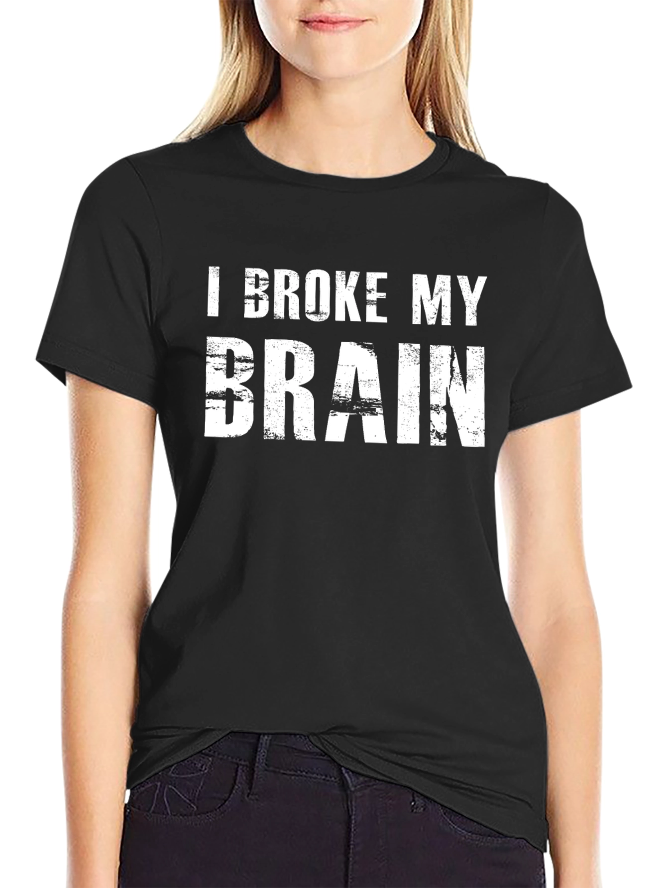 I Broke My Brain T-Shirt