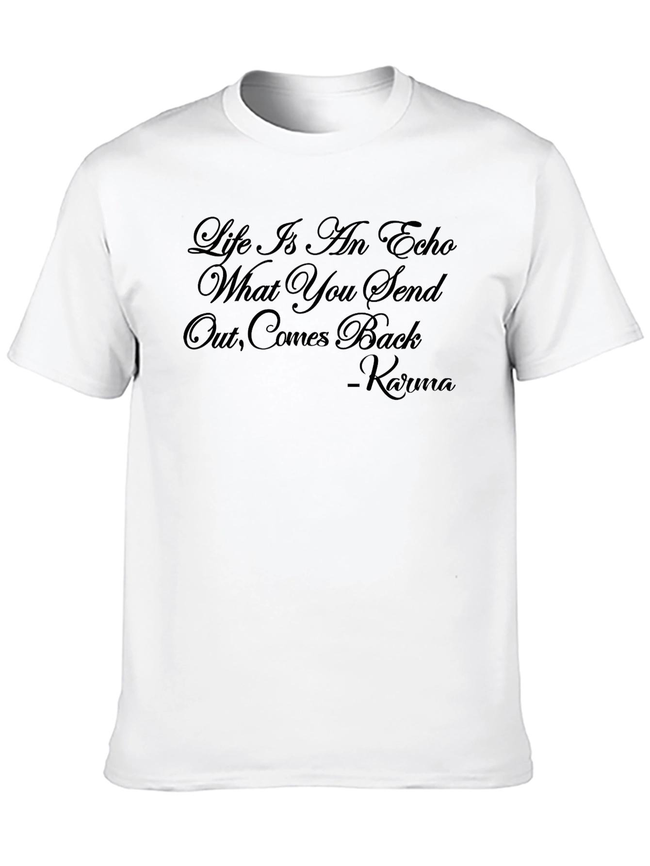 Karma T-Shirt - Life Is An Echo