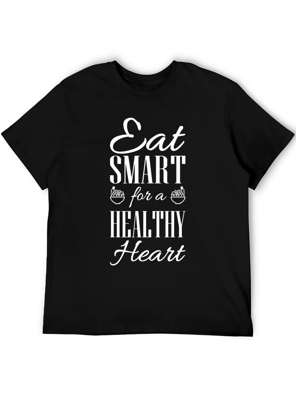 Eat Smart for a Healthy Heart T-Shirt