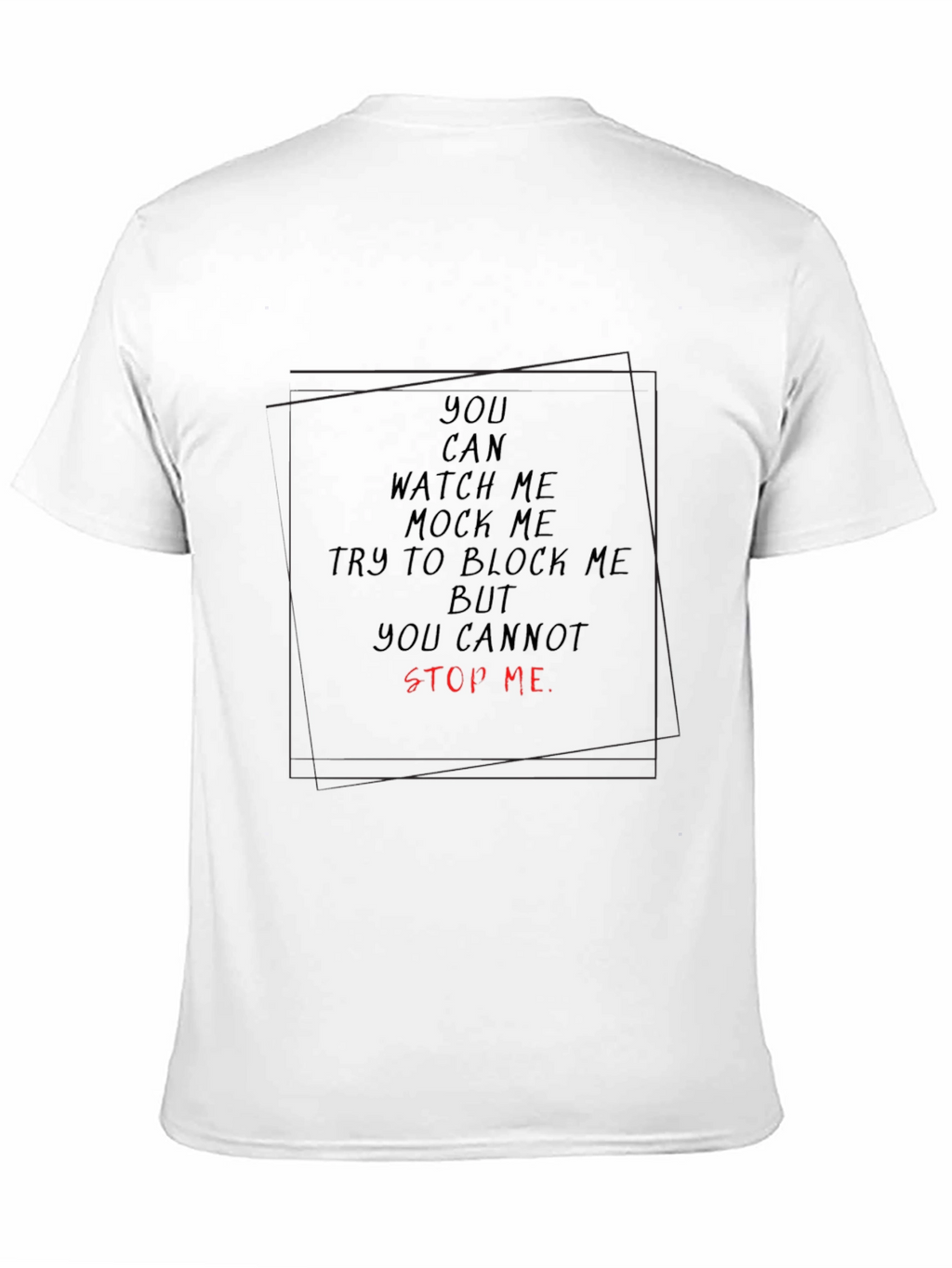 Motivational T-Shirt - You Cannot Stop Me