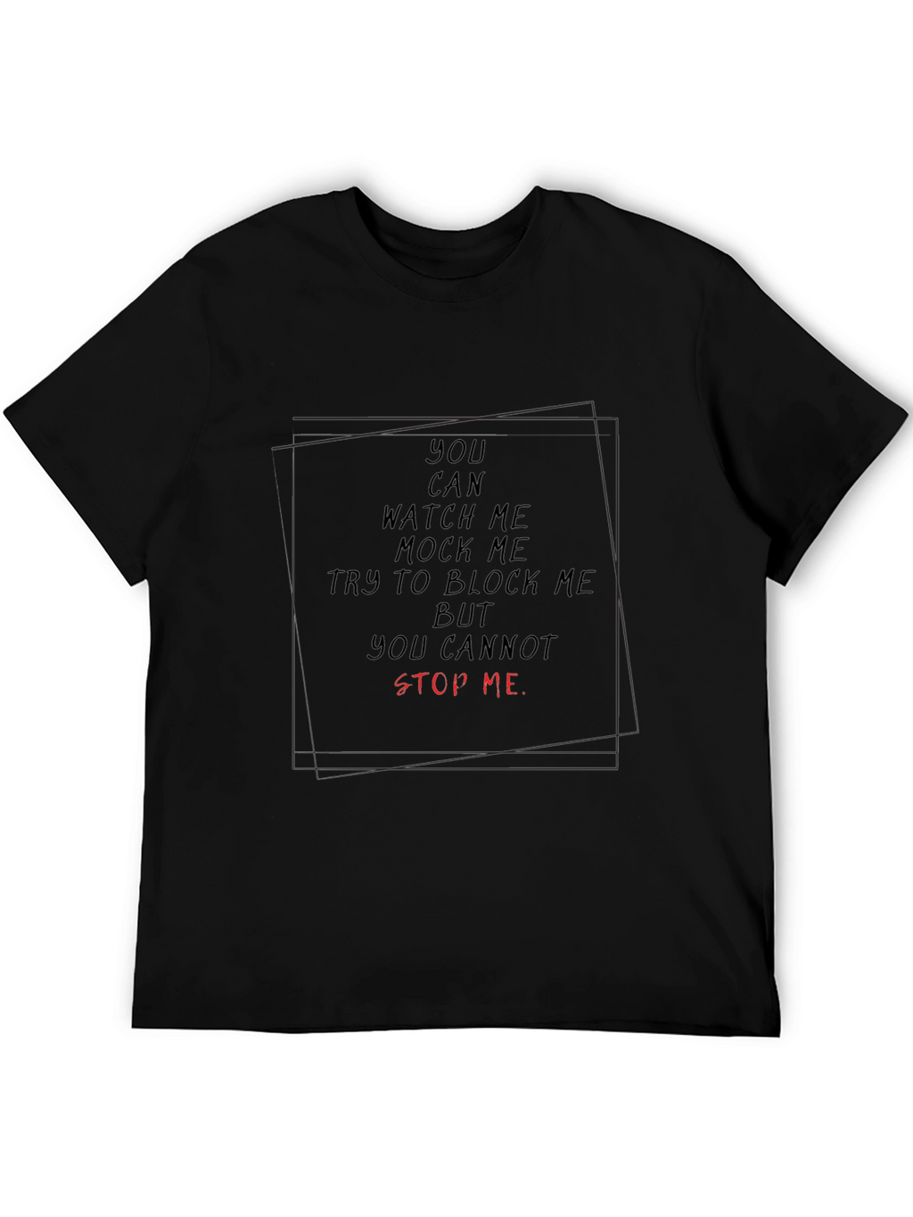 Motivational T-Shirt - You Cannot Stop Me