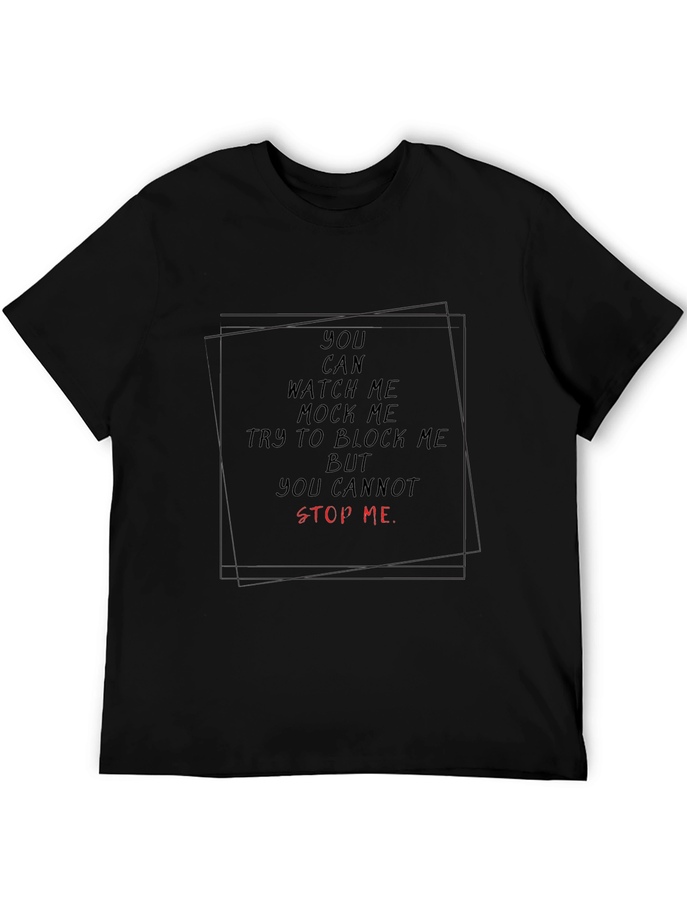 Motivational T-Shirt - You Cannot Stop Me