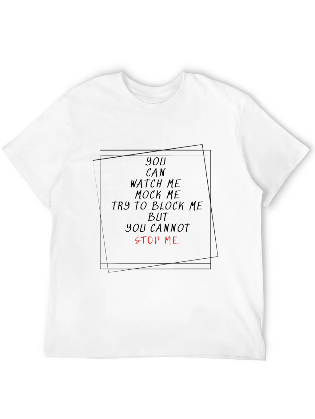 Motivational T-Shirt - You Cannot Stop Me