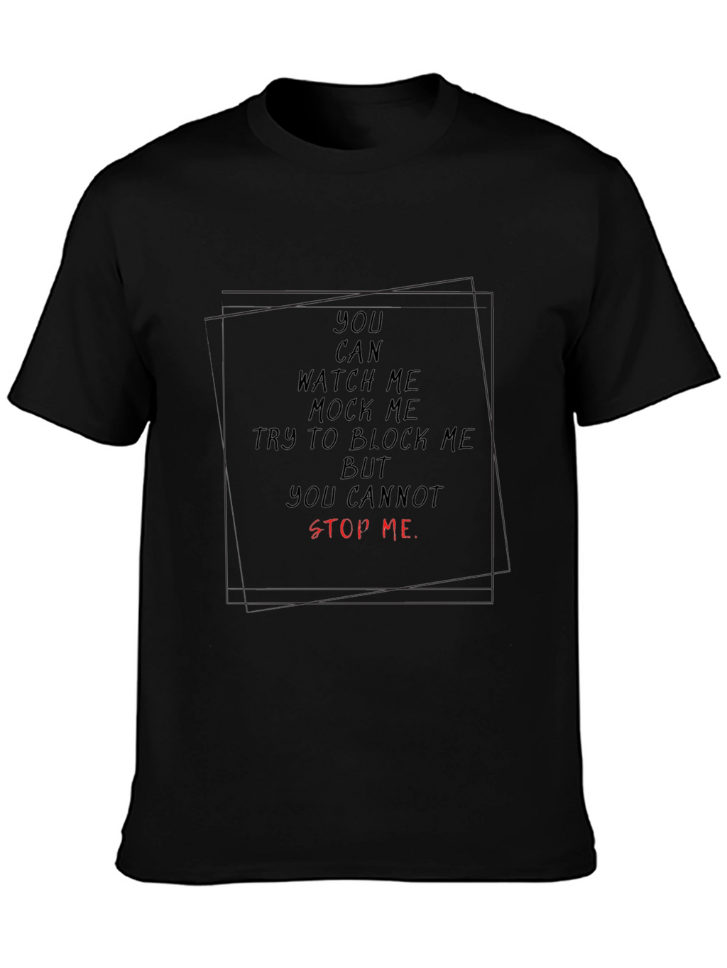Motivational T-Shirt - You Cannot Stop Me