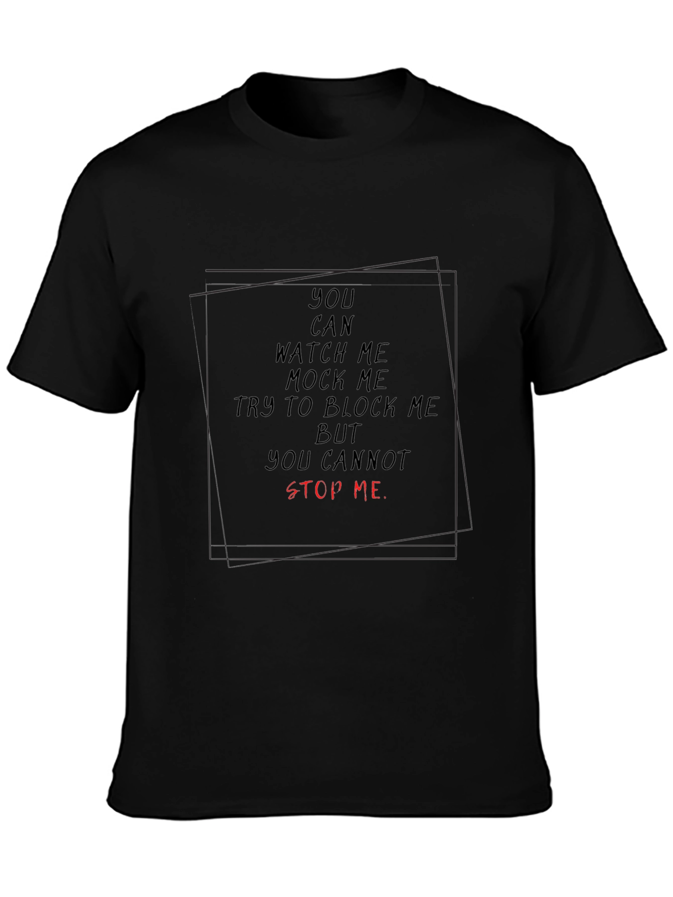 Motivational T-Shirt - You Cannot Stop Me