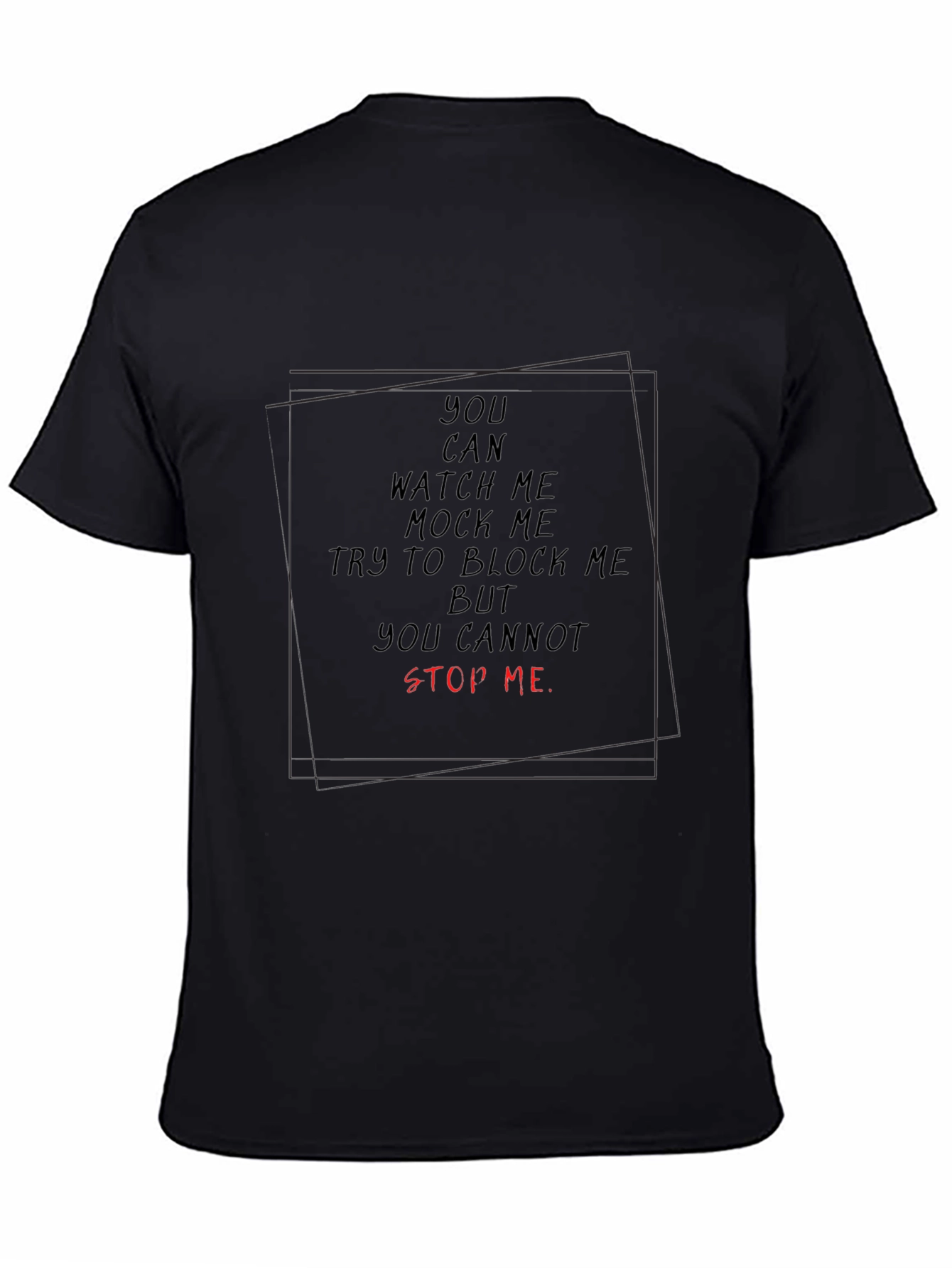 Motivational T-Shirt - You Cannot Stop Me