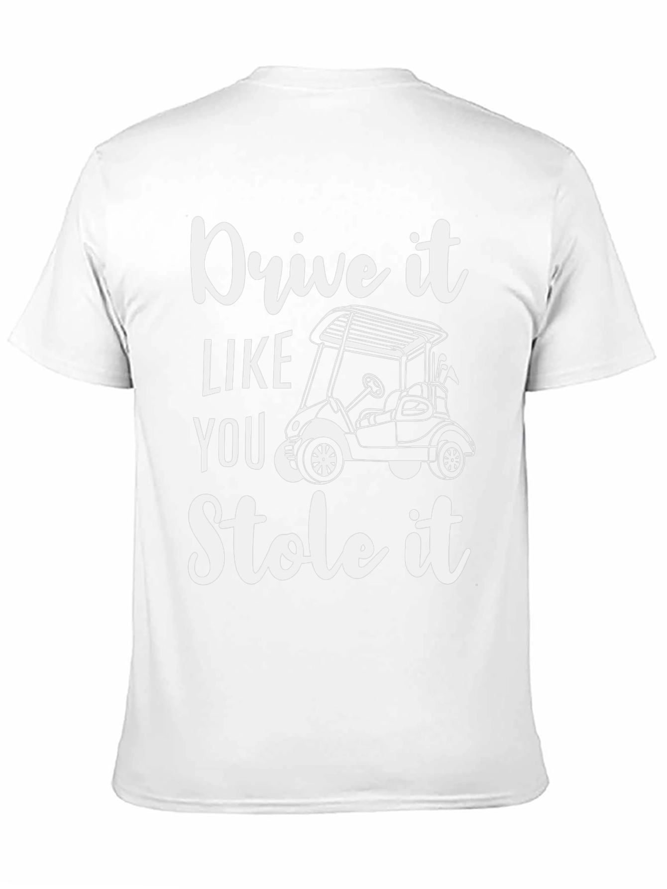 Drive It Like You Stole It T-Shirt